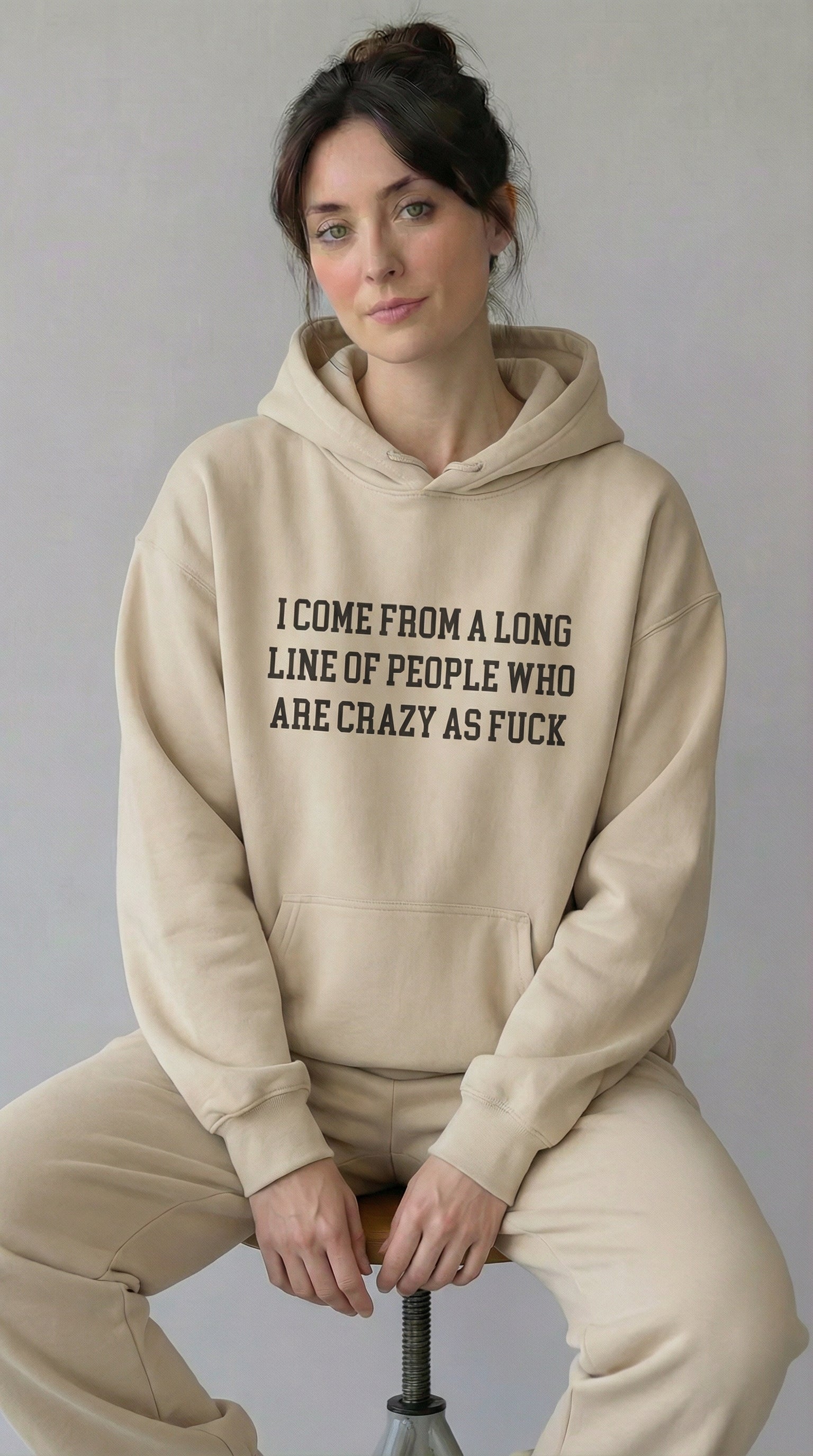 I Come from a long line of People who are crazy as fuck Hoodie
