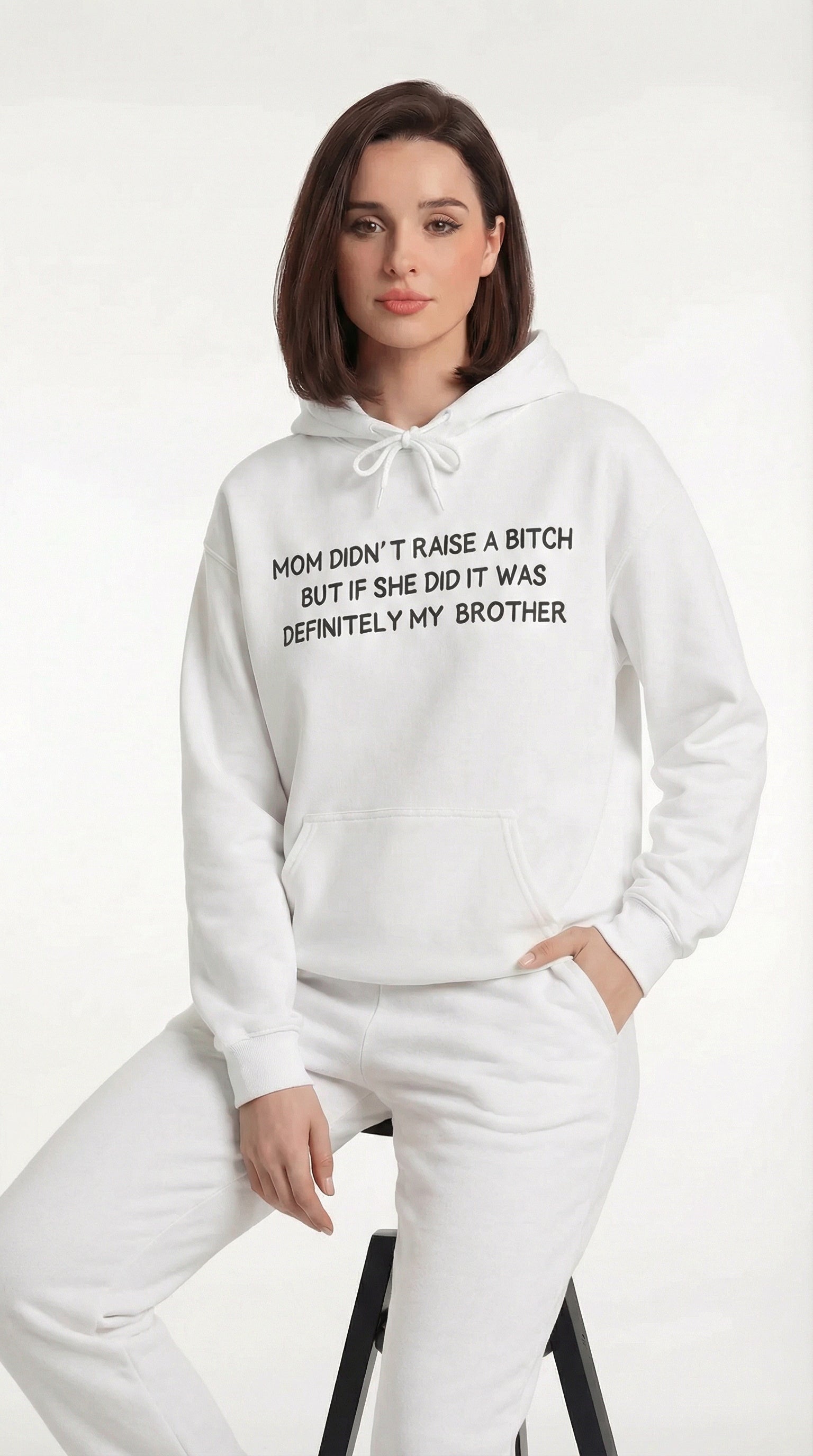Mom didn't Raise A Bitch But If She Did It Was Definitely My Brother Hoodie