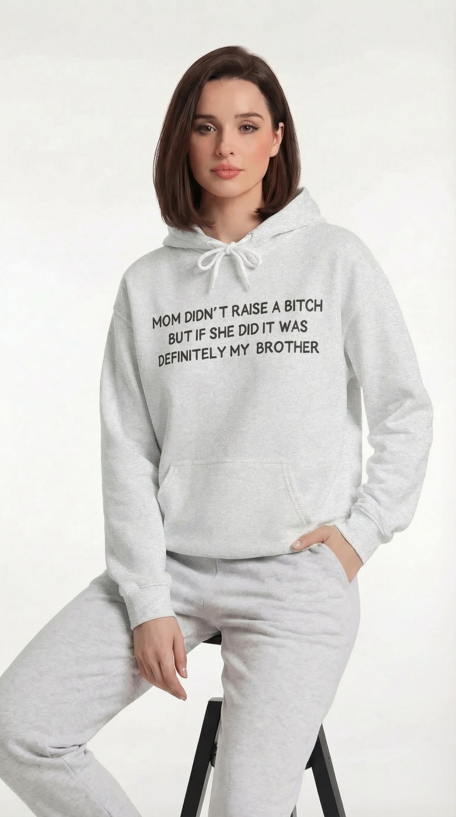 Mom didn't Raise A Bitch But If She Did It Was Definitely My Brother Hoodie