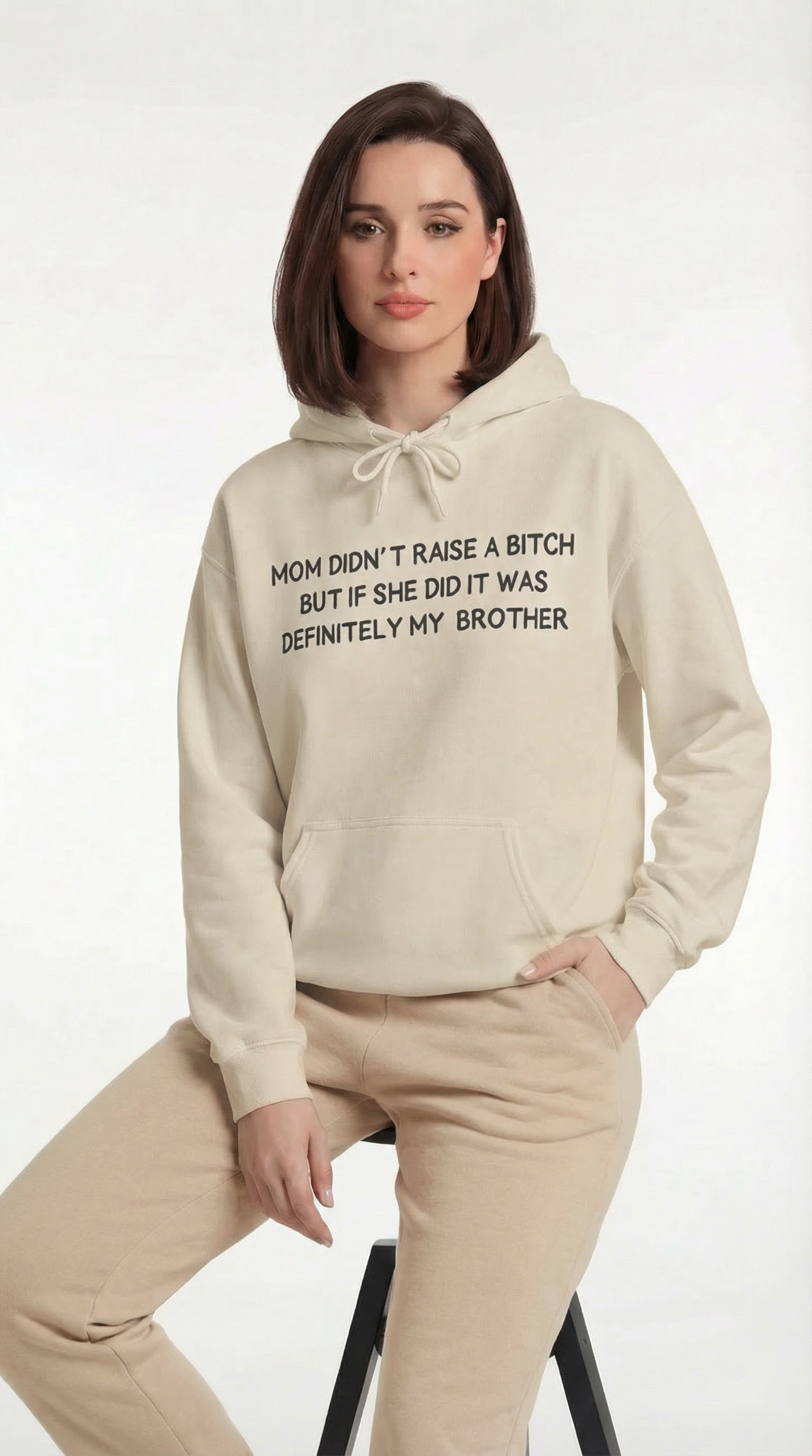Mom didn't Raise A Bitch But If She Did It Was Definitely My Brother Hoodie