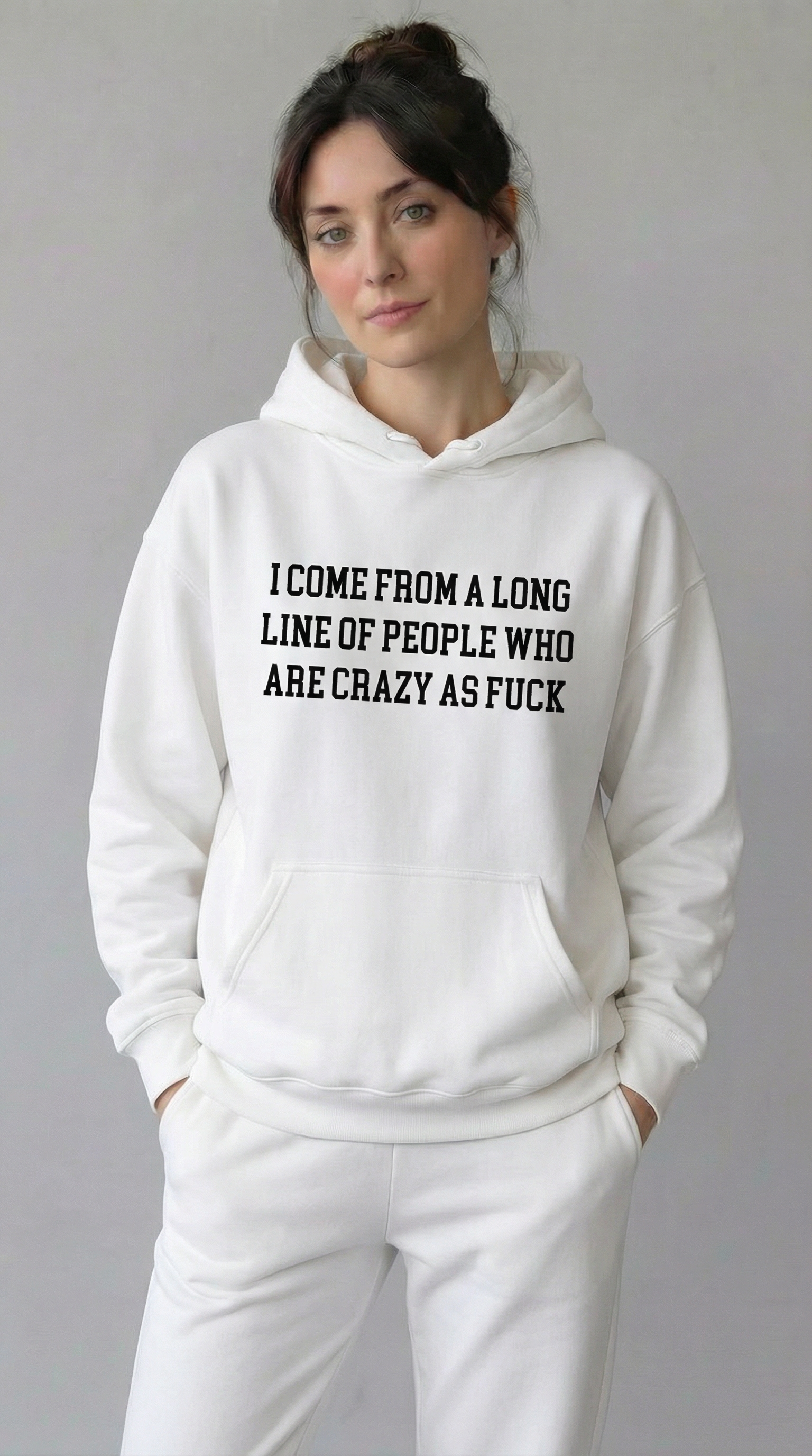 I Come from a long line of People who are crazy as fuck Hoodie