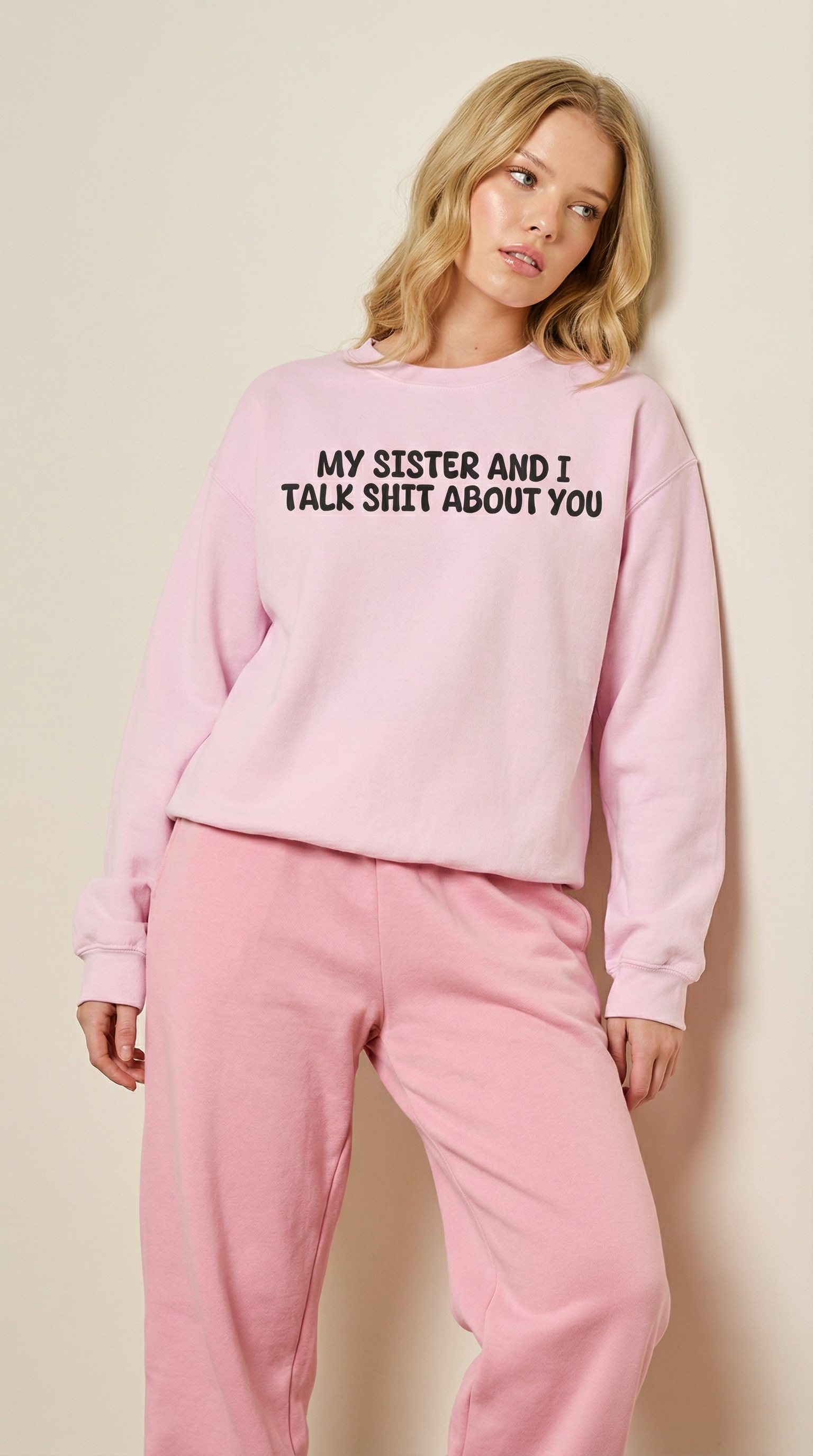 My Sister and I Talk Shit about You Sweatshirt