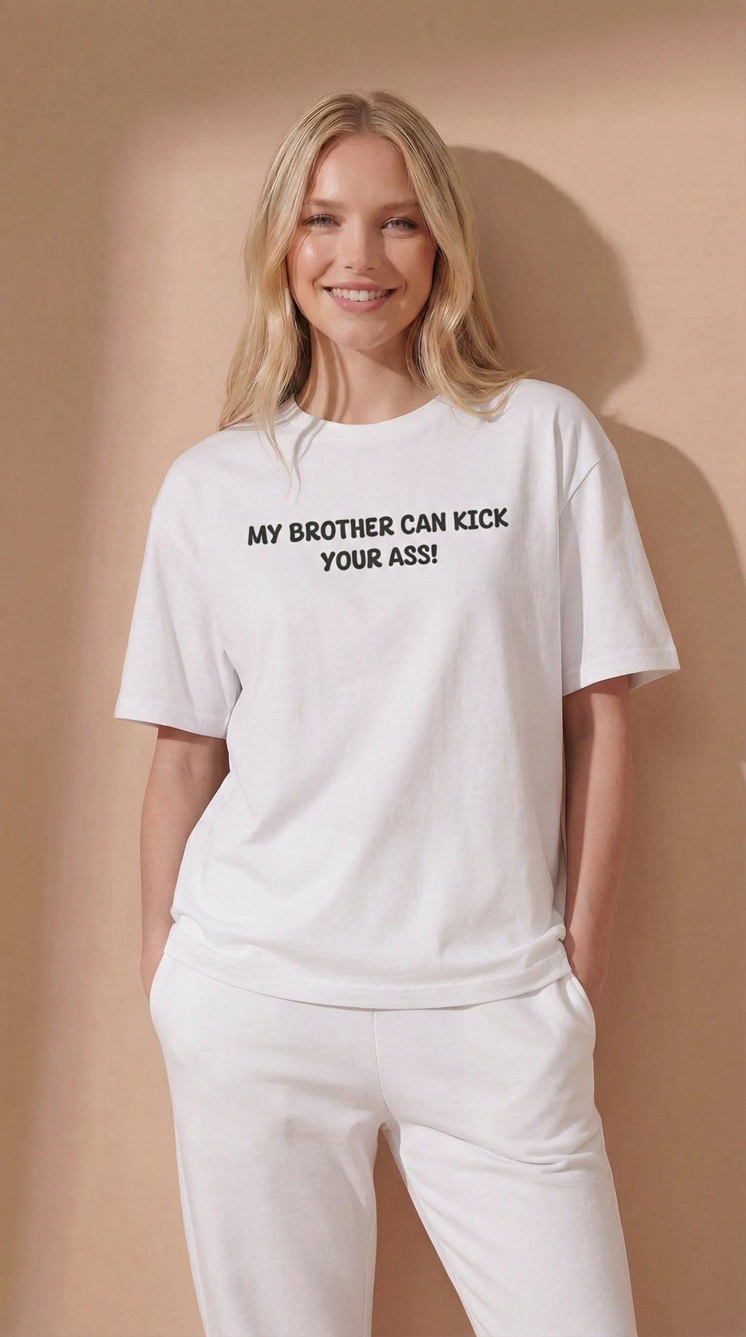 My Brother Can Kick Your Ass  T-shirt