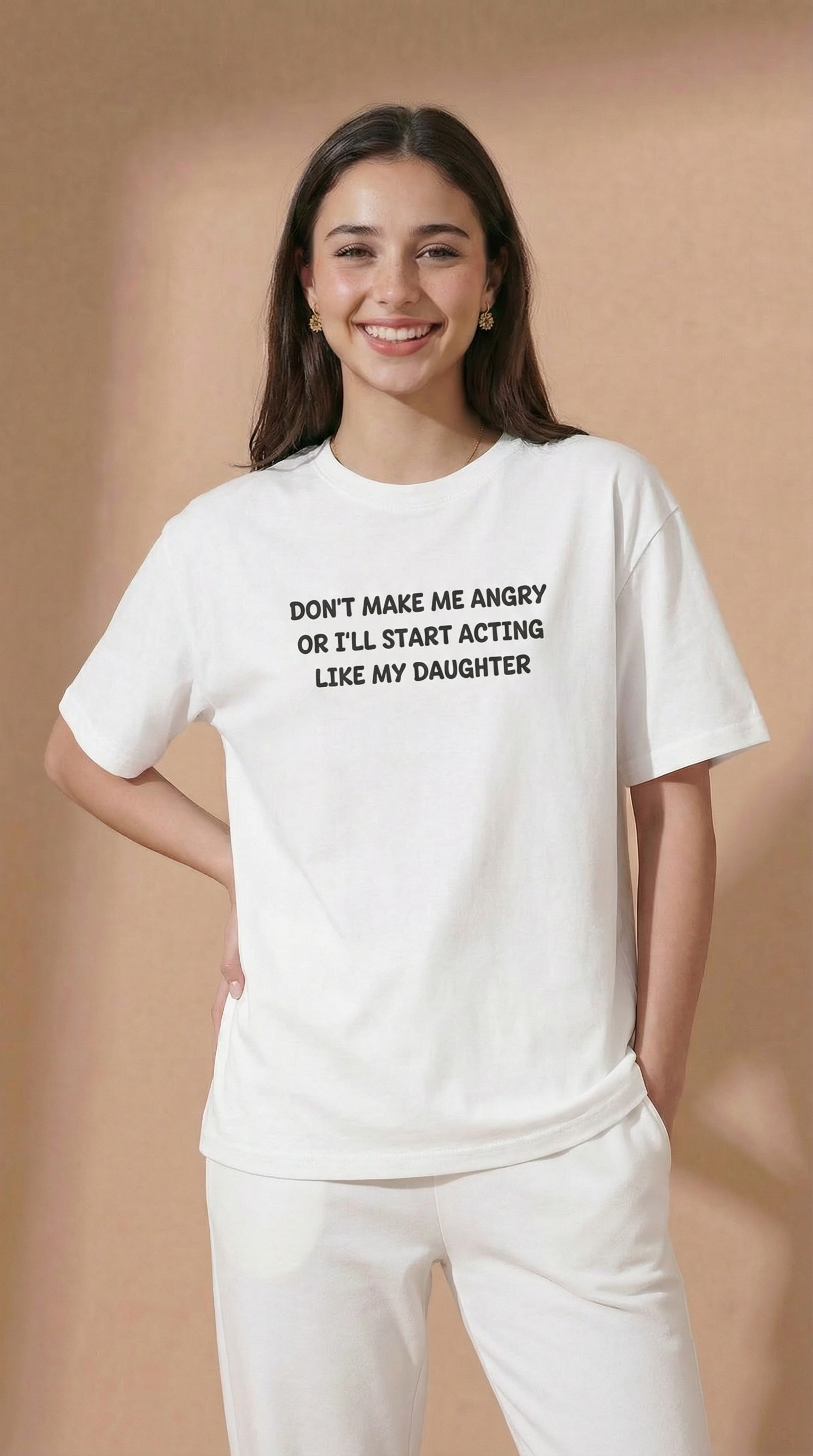 Don't Make Me Angry Or I'll Start Acting Like My Daughter T-shirt