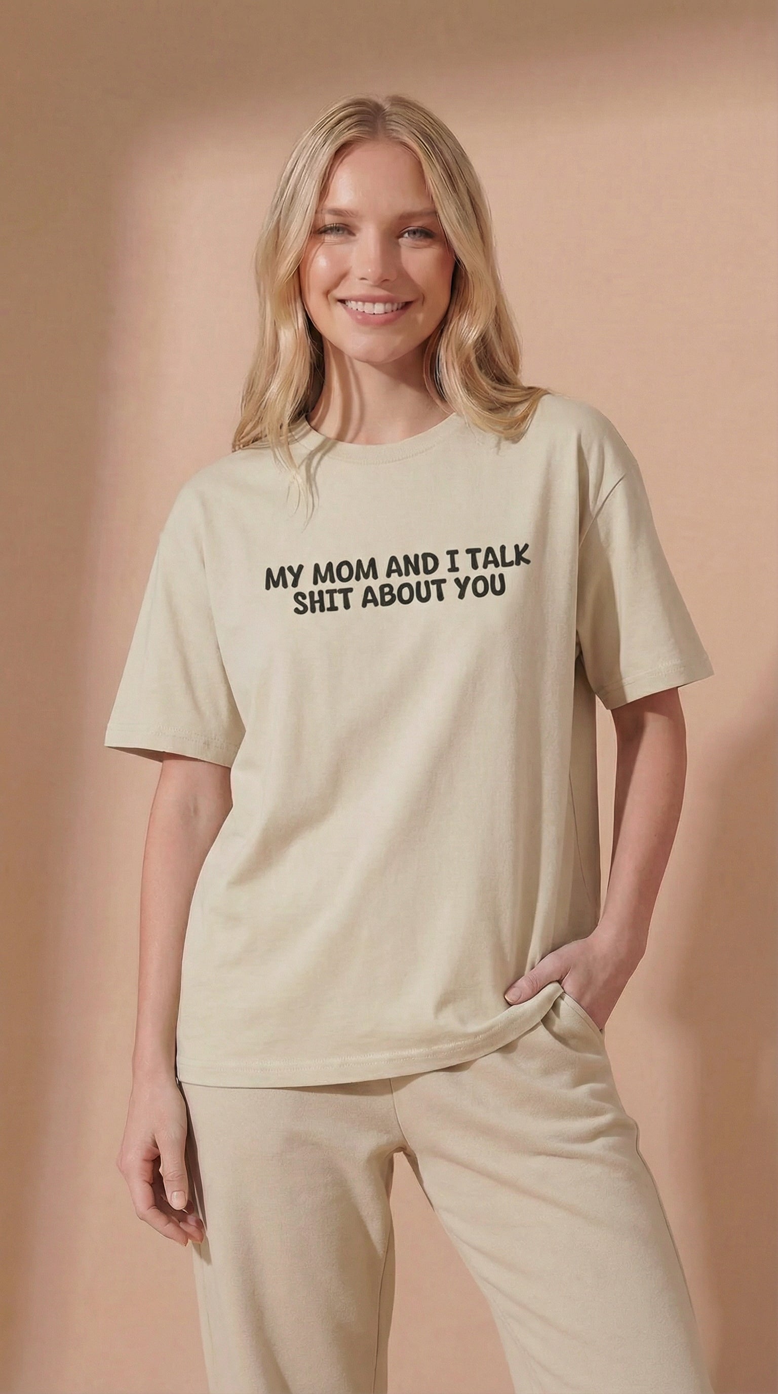 My Mom And I Talk Shit About You T-shirt