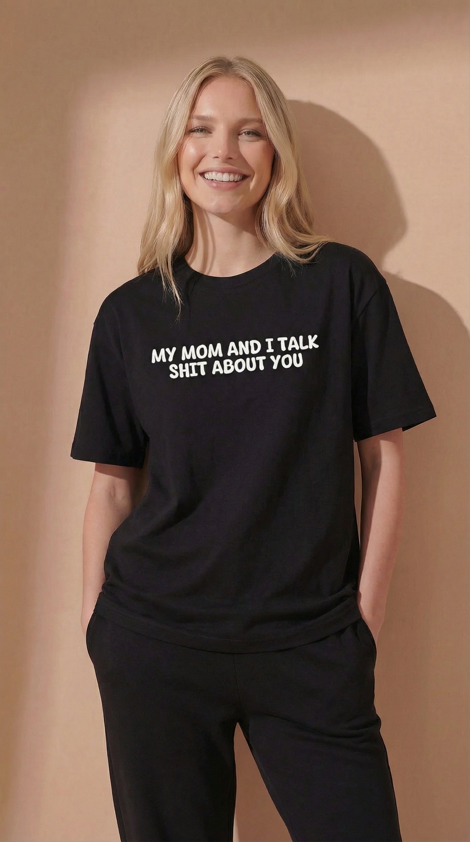 My Mom And I Talk Shit About You T-shirt