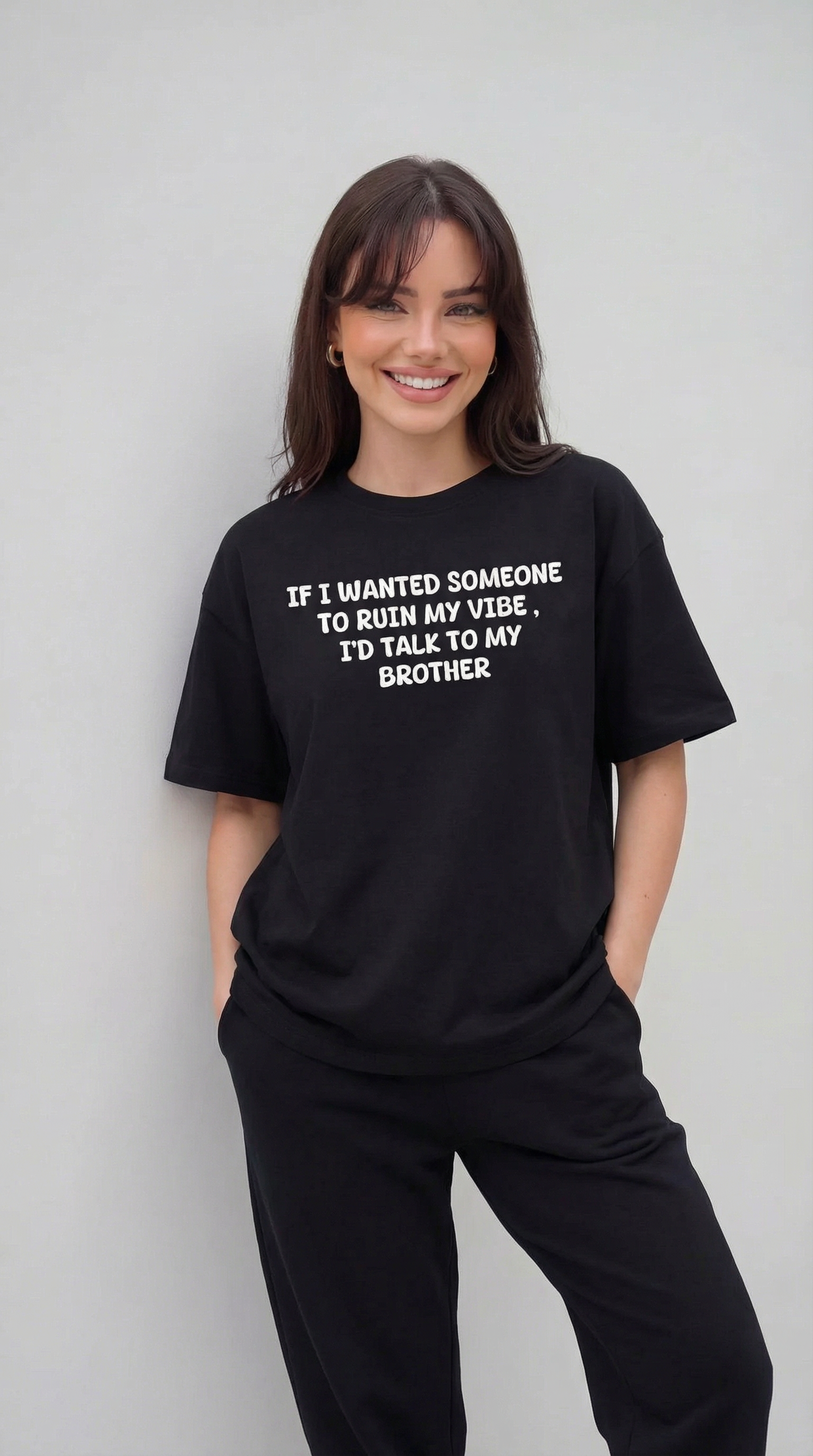 If I Wanted Someone To Ruin My Vibe, I’d Talk To My Brother T-Shirt