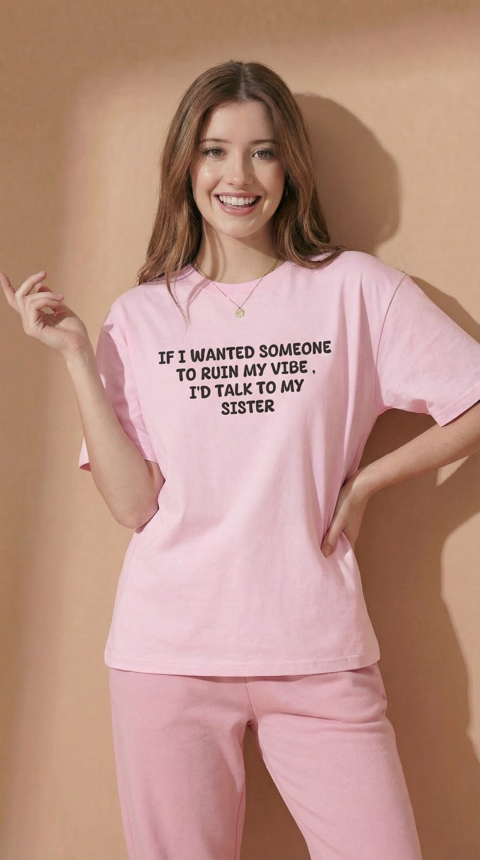 If I Wanted Someone To Ruin My Vibe, I’d Talk To My Sister T-Shirt