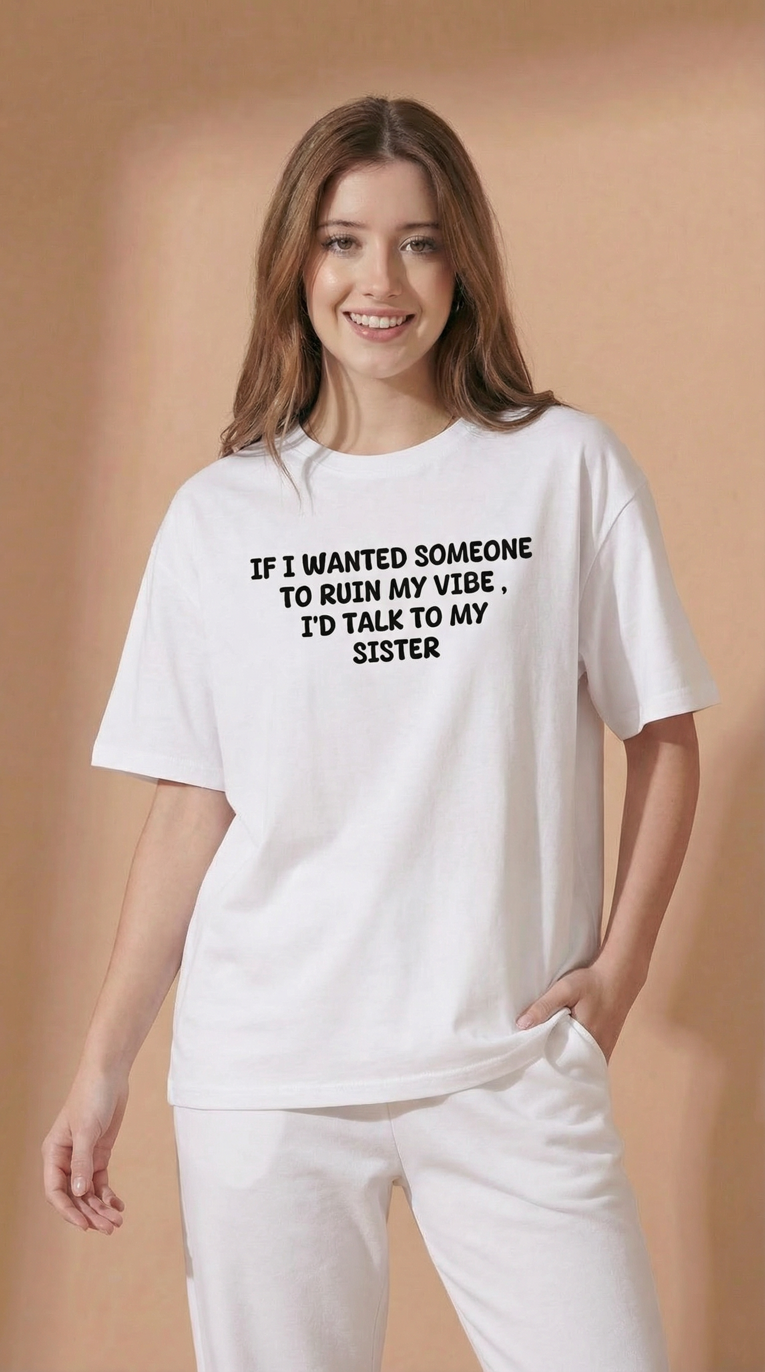 If I Wanted Someone To Ruin My Vibe, I’d Talk To My Sister T-Shirt