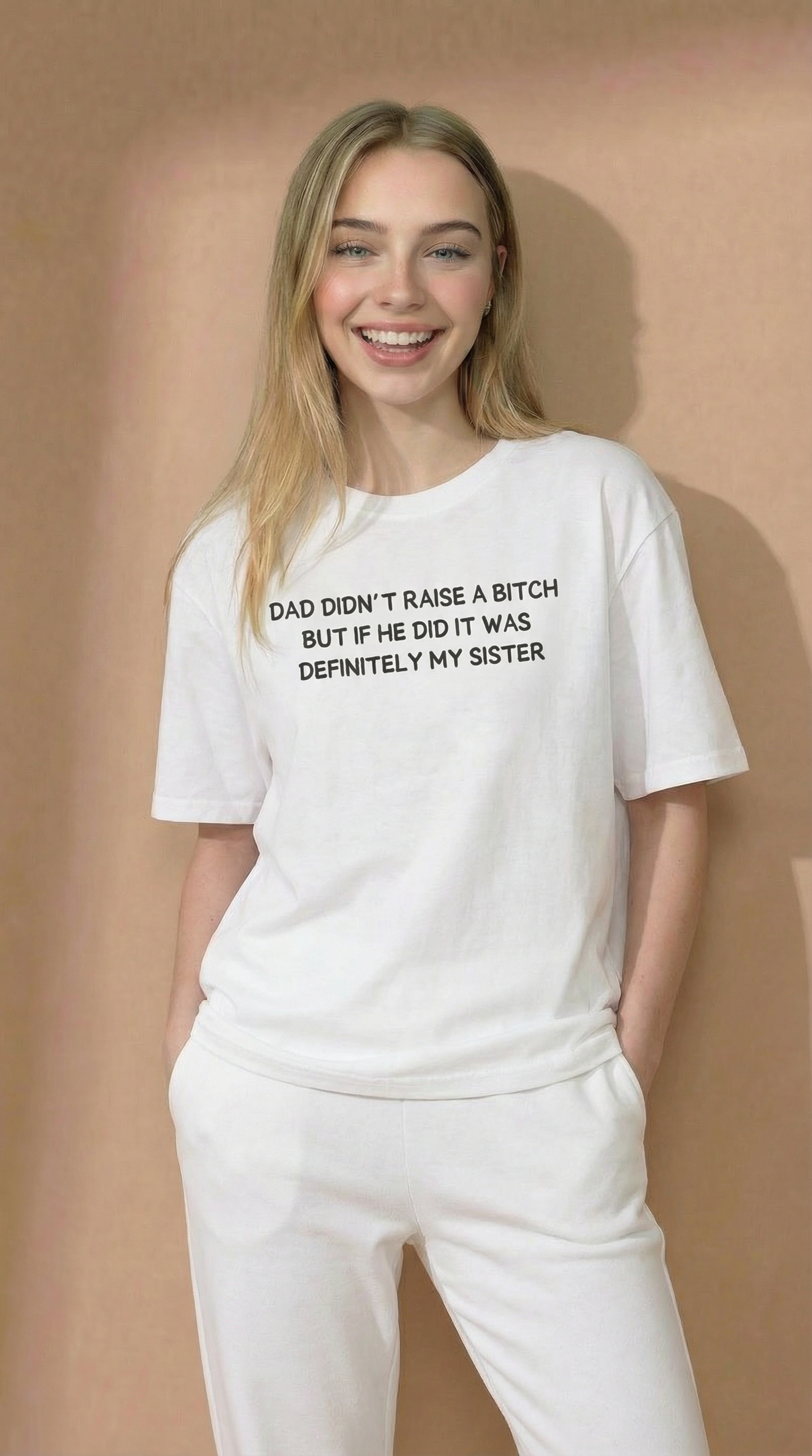 Dad Didn't Raise A Bitch But If She Did It Was Definitely My Sister T-shirt