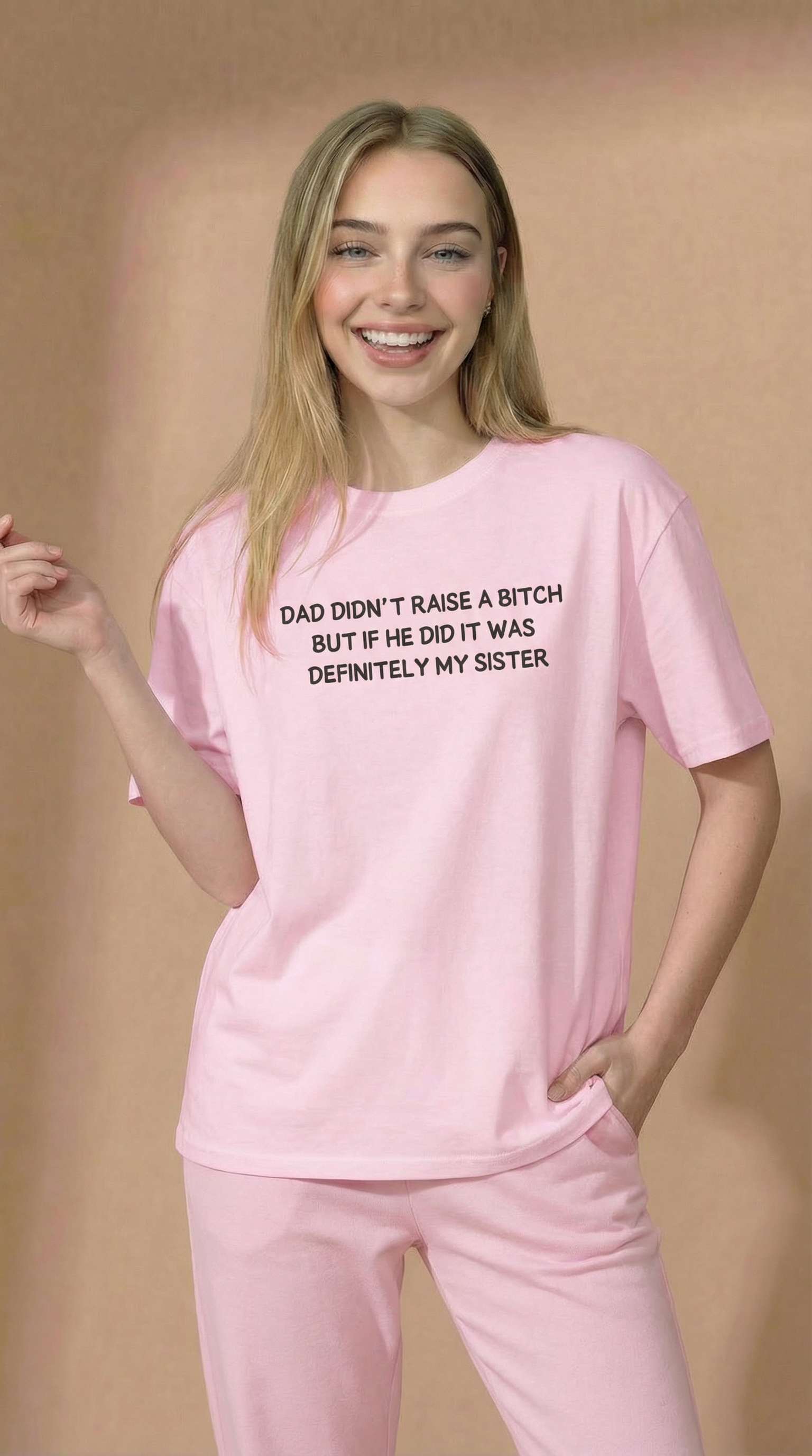 Dad Didn't Raise A Bitch But If She Did It Was Definitely My Sister T-shirt