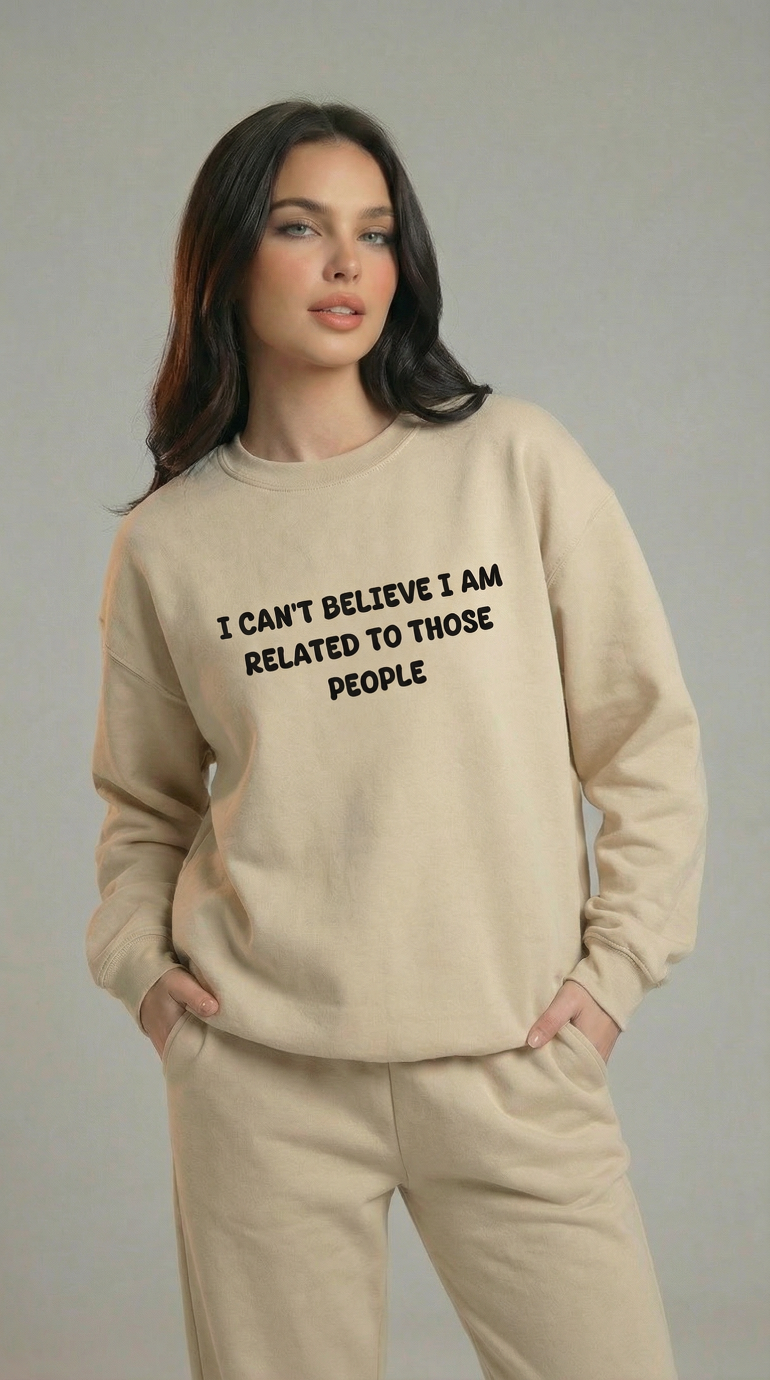 I Can't Believe I am Related To Those People Sweatshirt