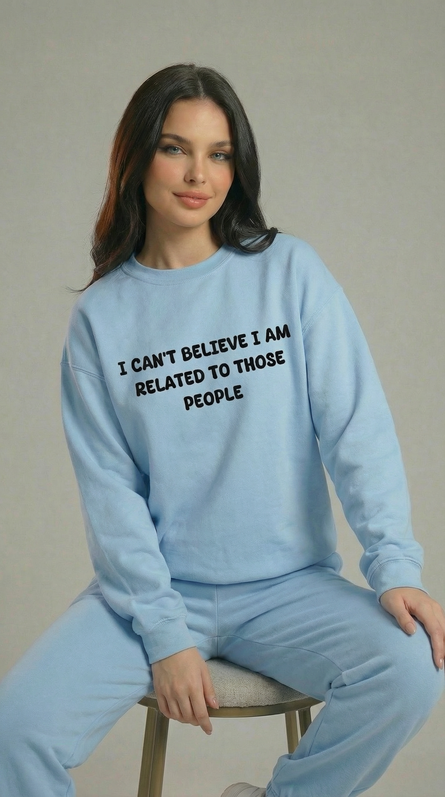 I Can't Believe I am Related To Those People Sweatshirt