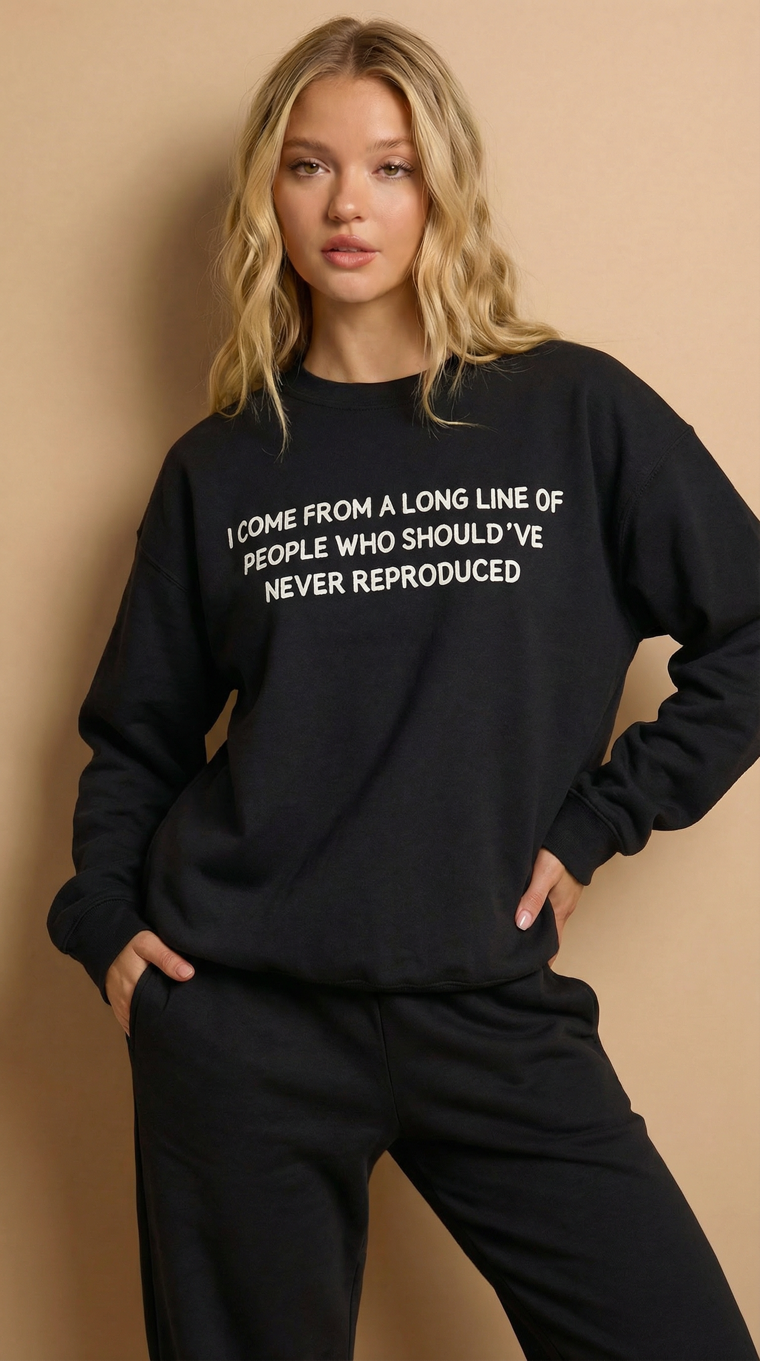 Should've Never Reproduced Sweatshirt