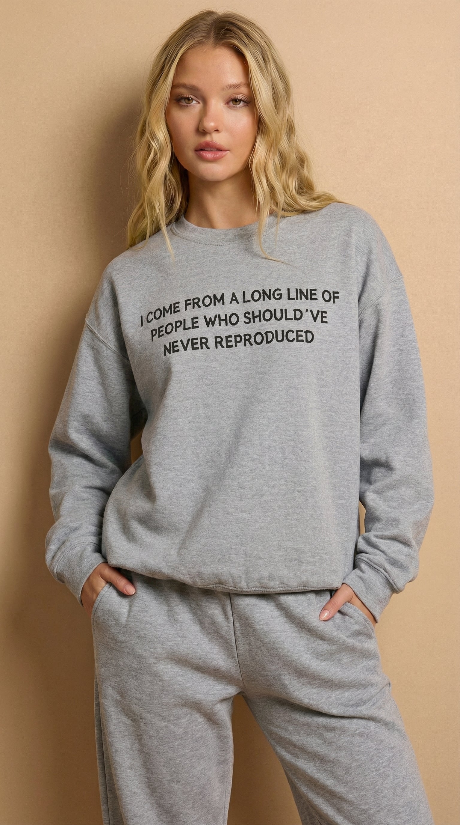 Should've Never Reproduced Sweatshirt