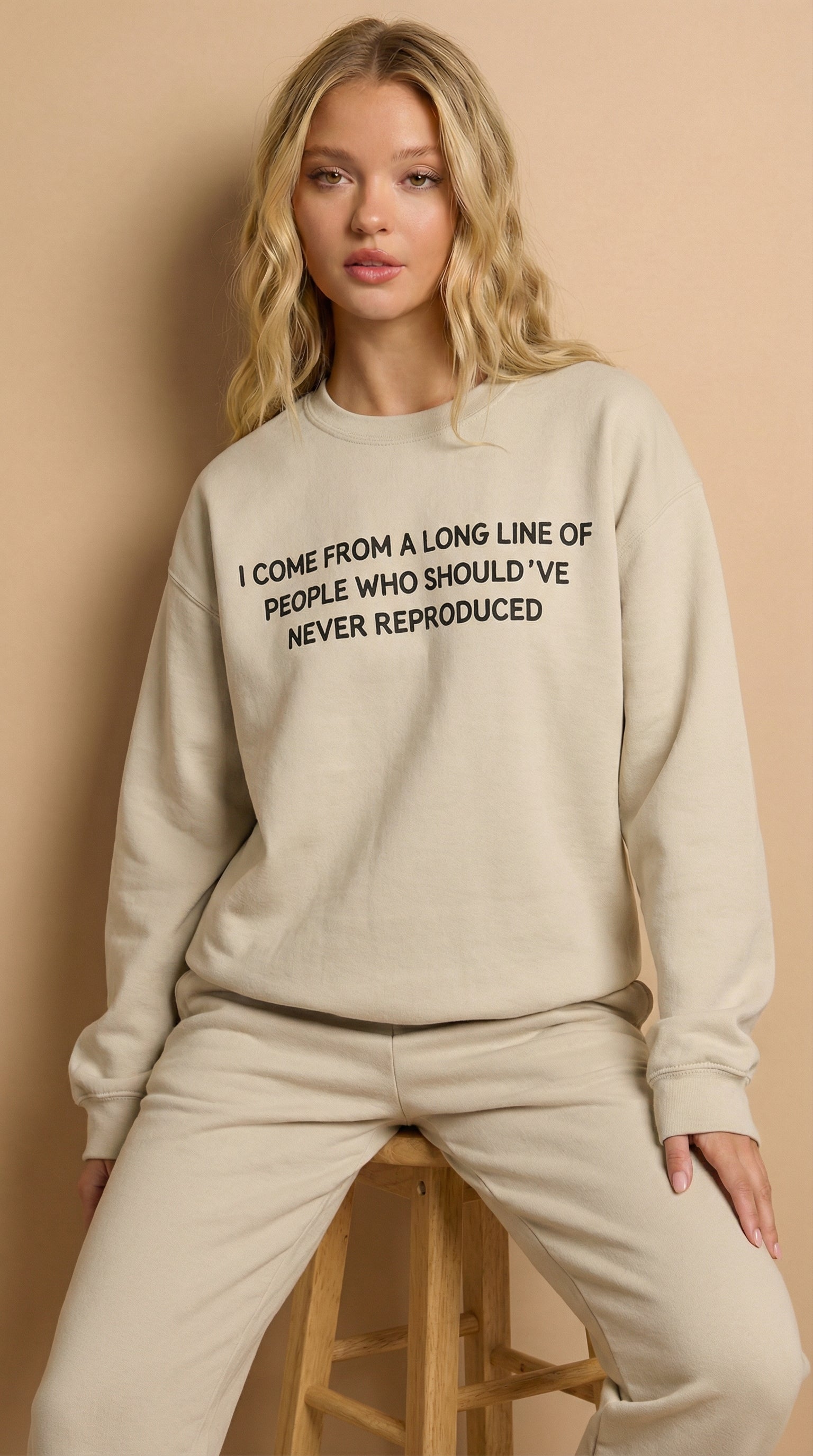 Should've Never Reproduced Sweatshirt