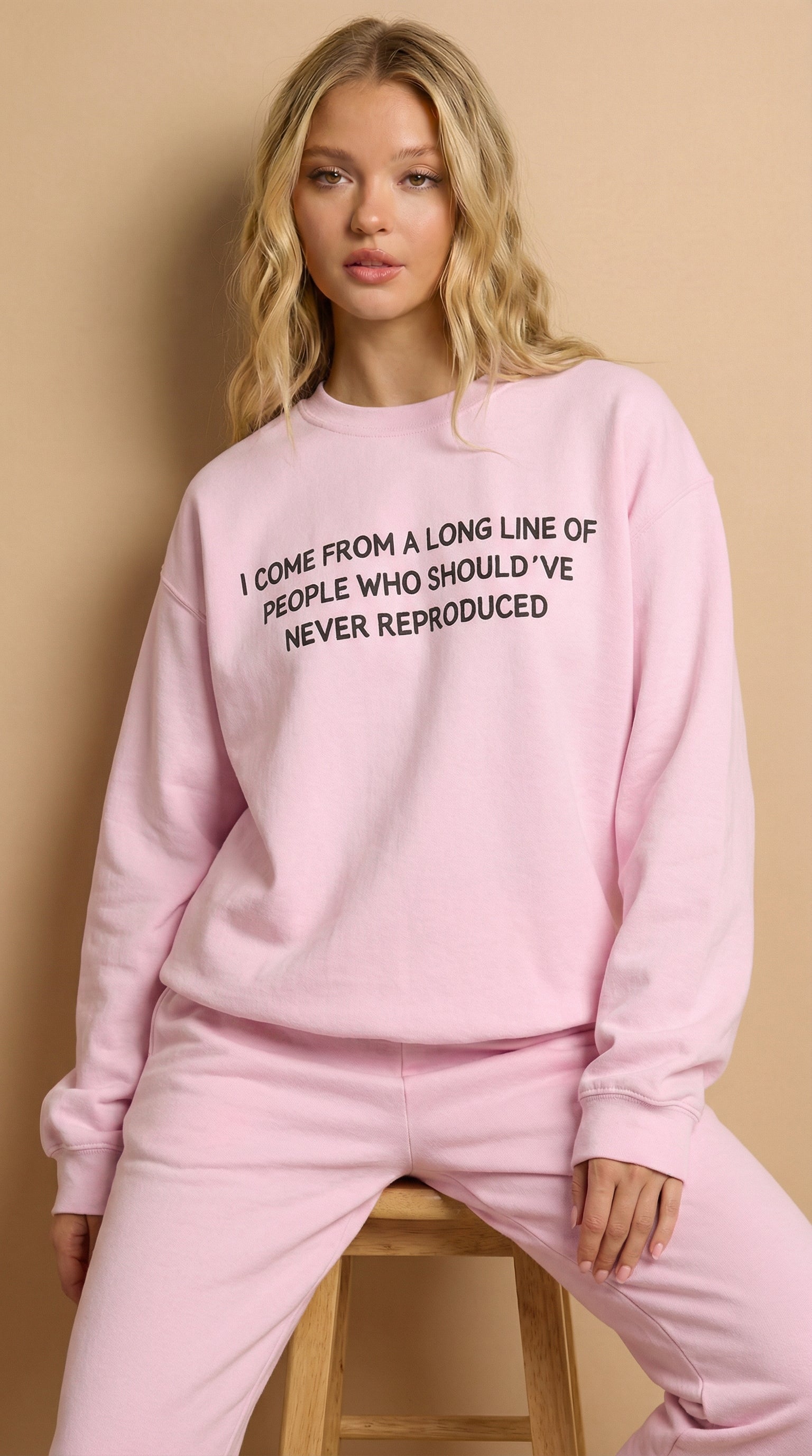 Should've Never Reproduced Sweatshirt