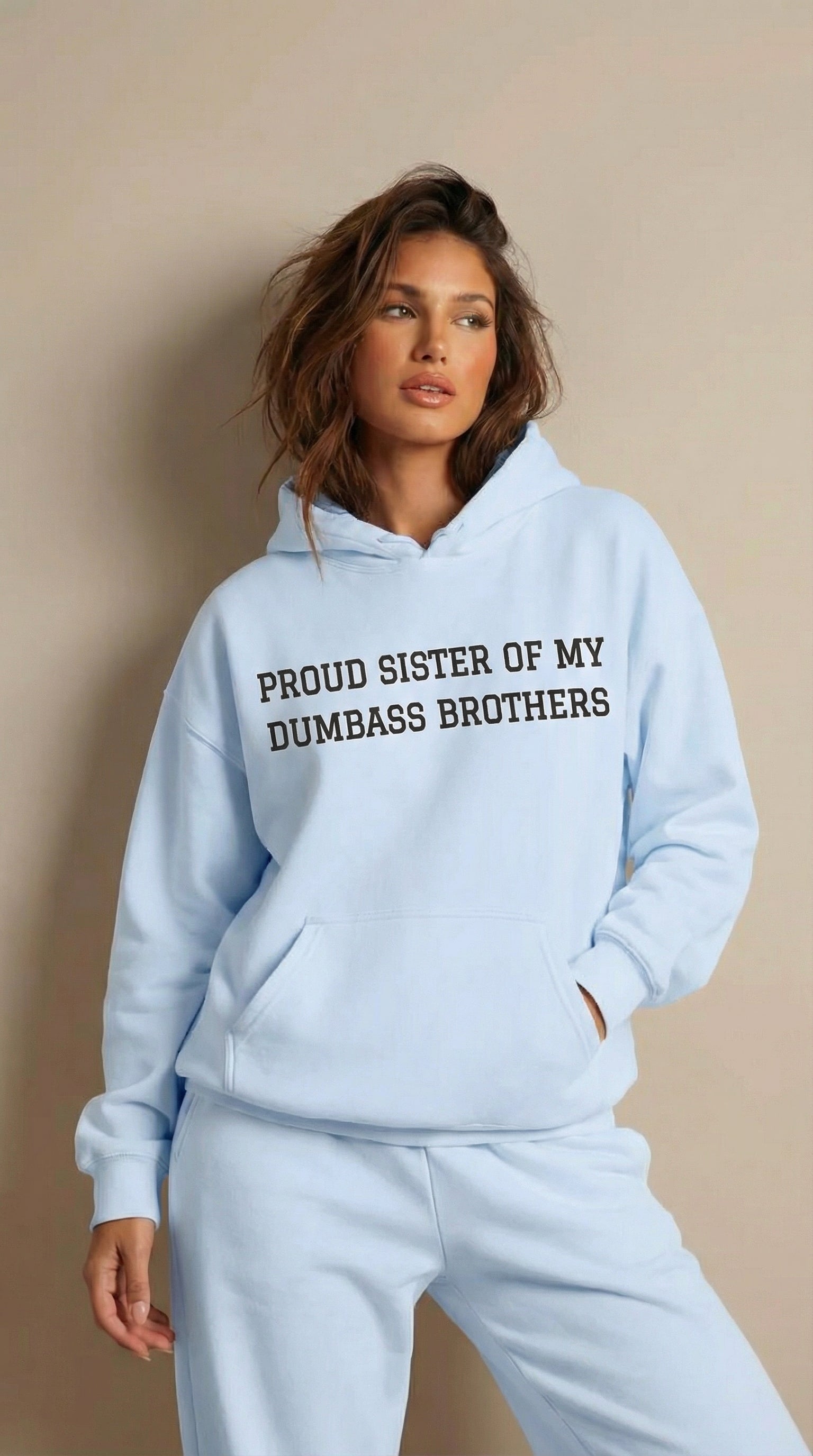Proud Sister of My Dumbass Brothers  Hooded Sweatshirt