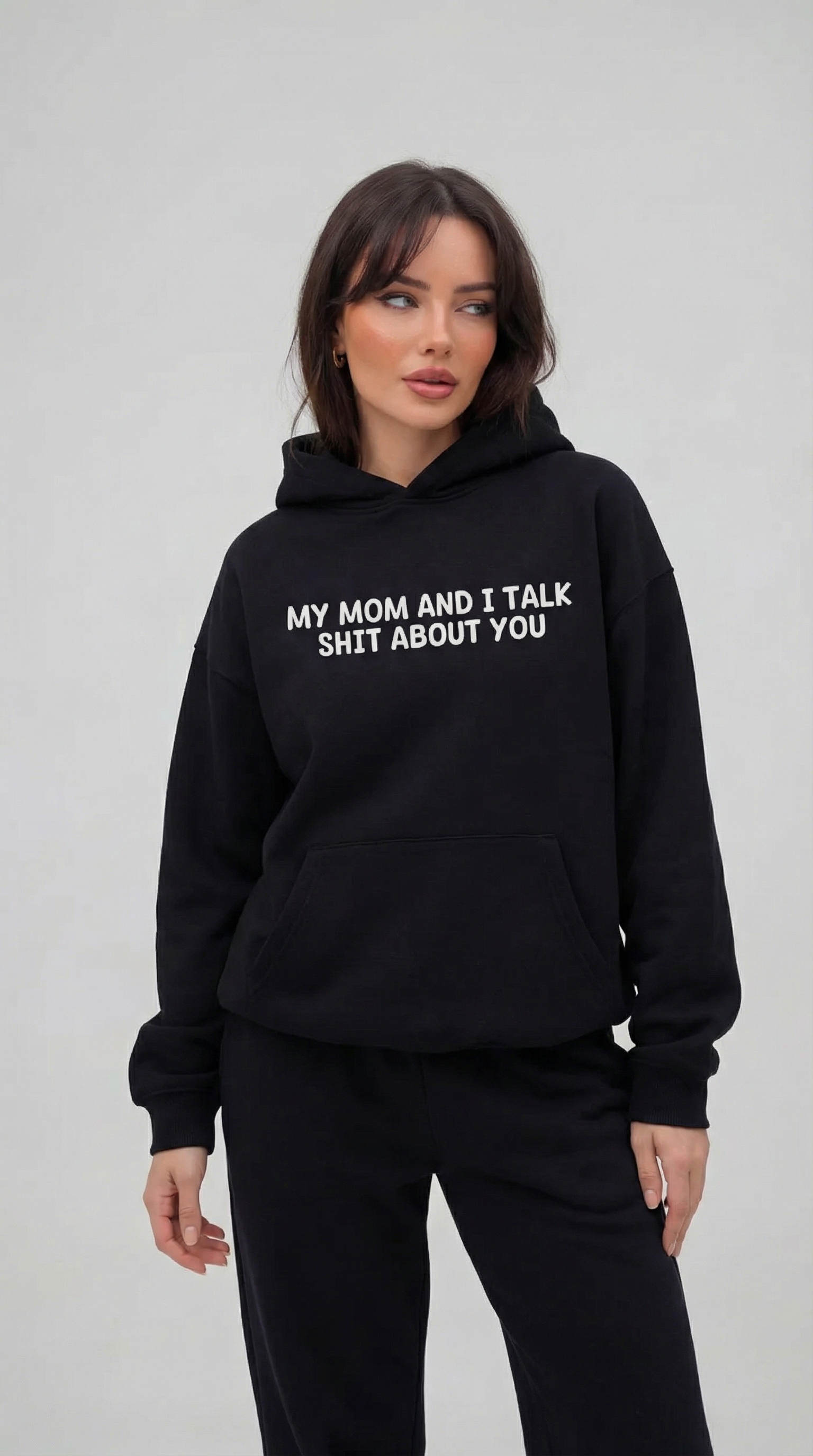 My Mom and I Talk Sh*t About You Hoodie
