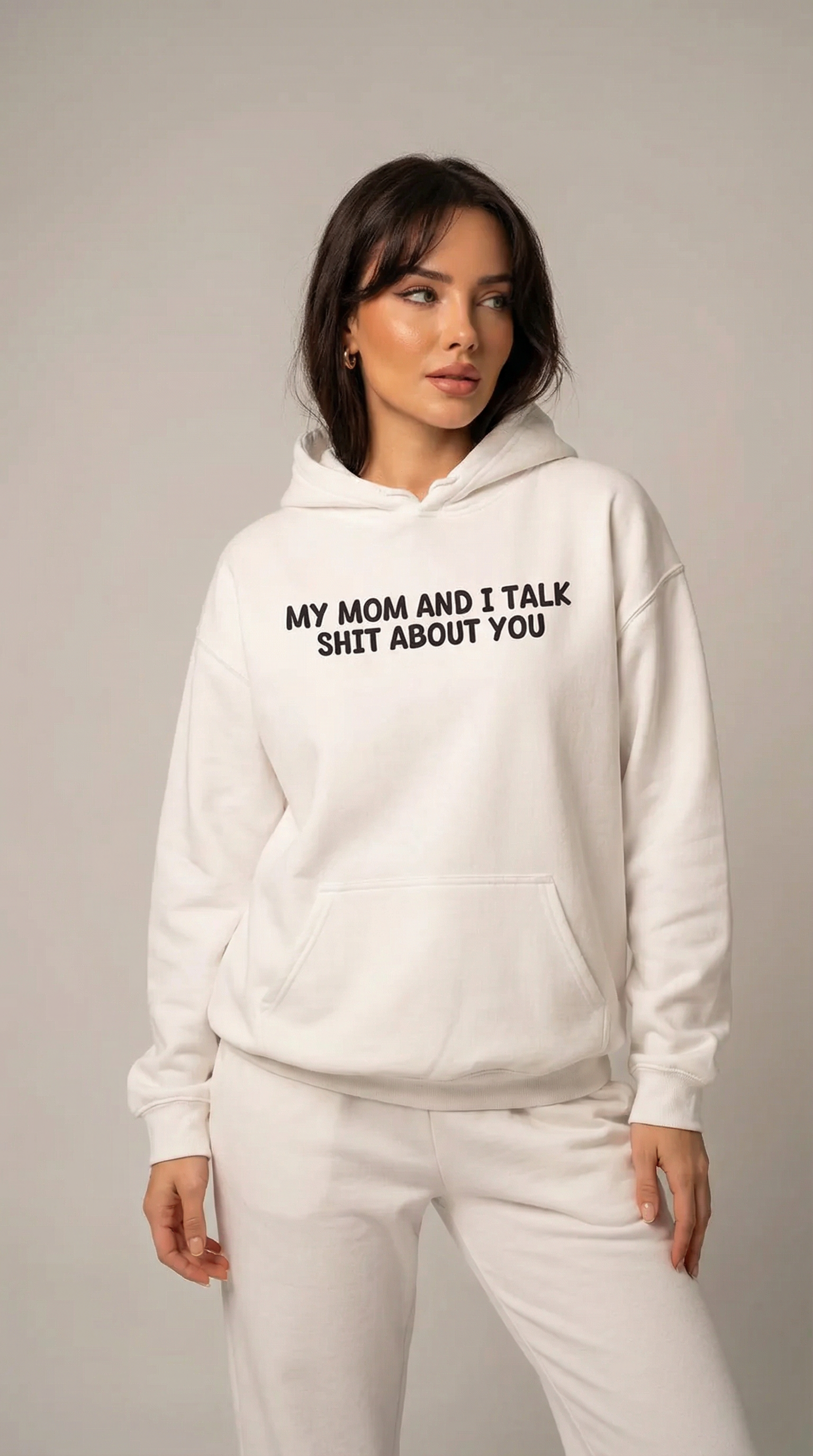 My Mom and I Talk Sh*t About You Hoodie