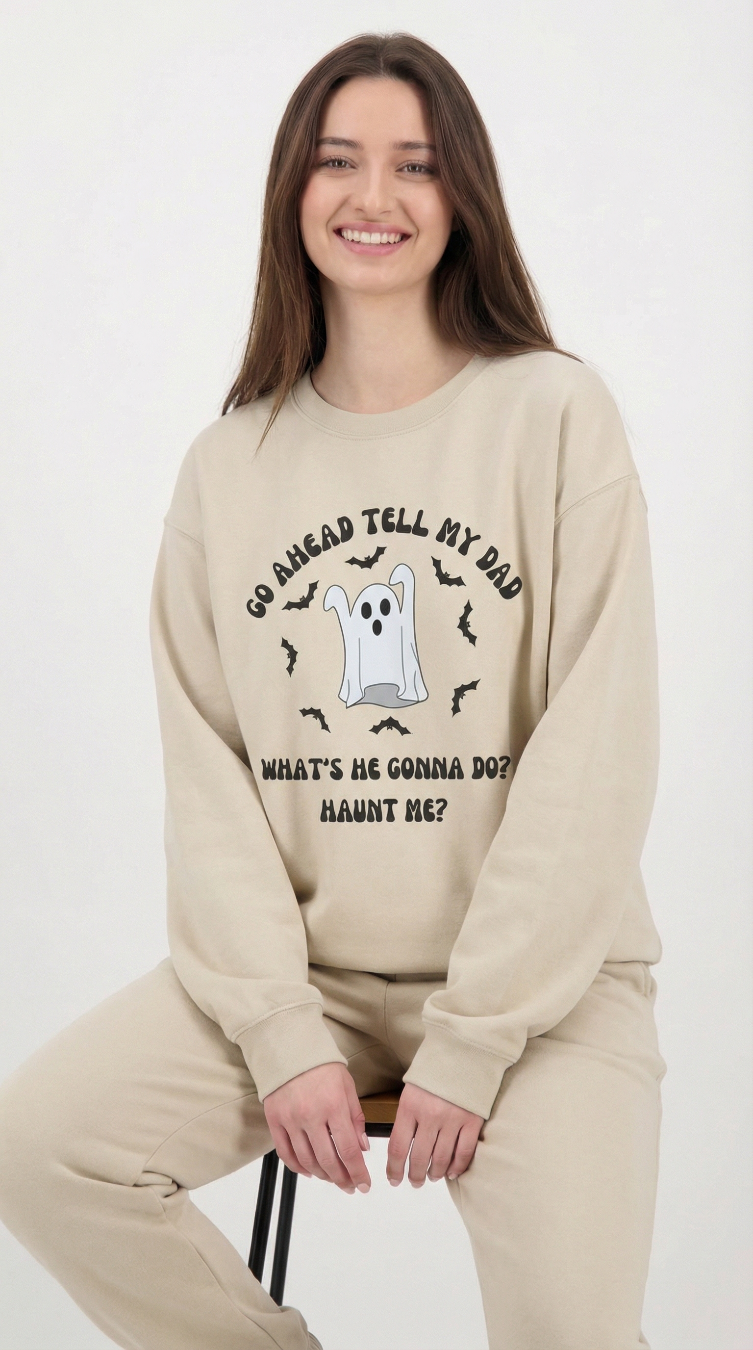 Go Ahead Tell My Dad Sweatshirt