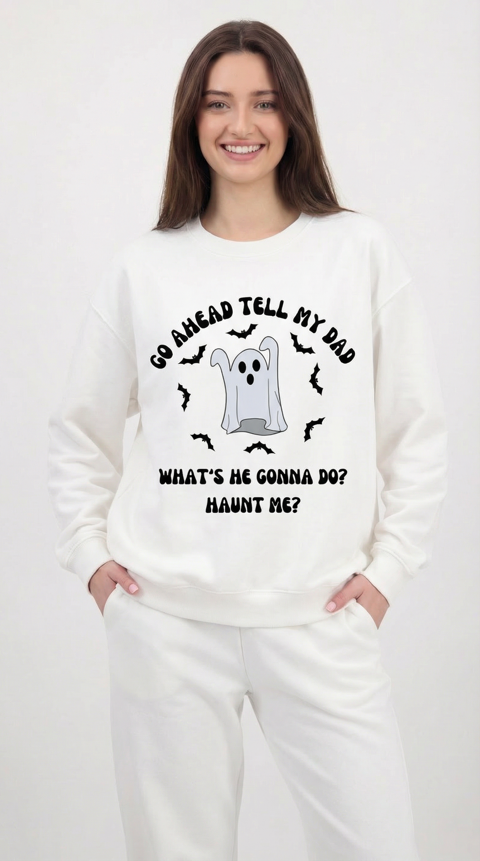 Go Ahead Tell My Dad Sweatshirt