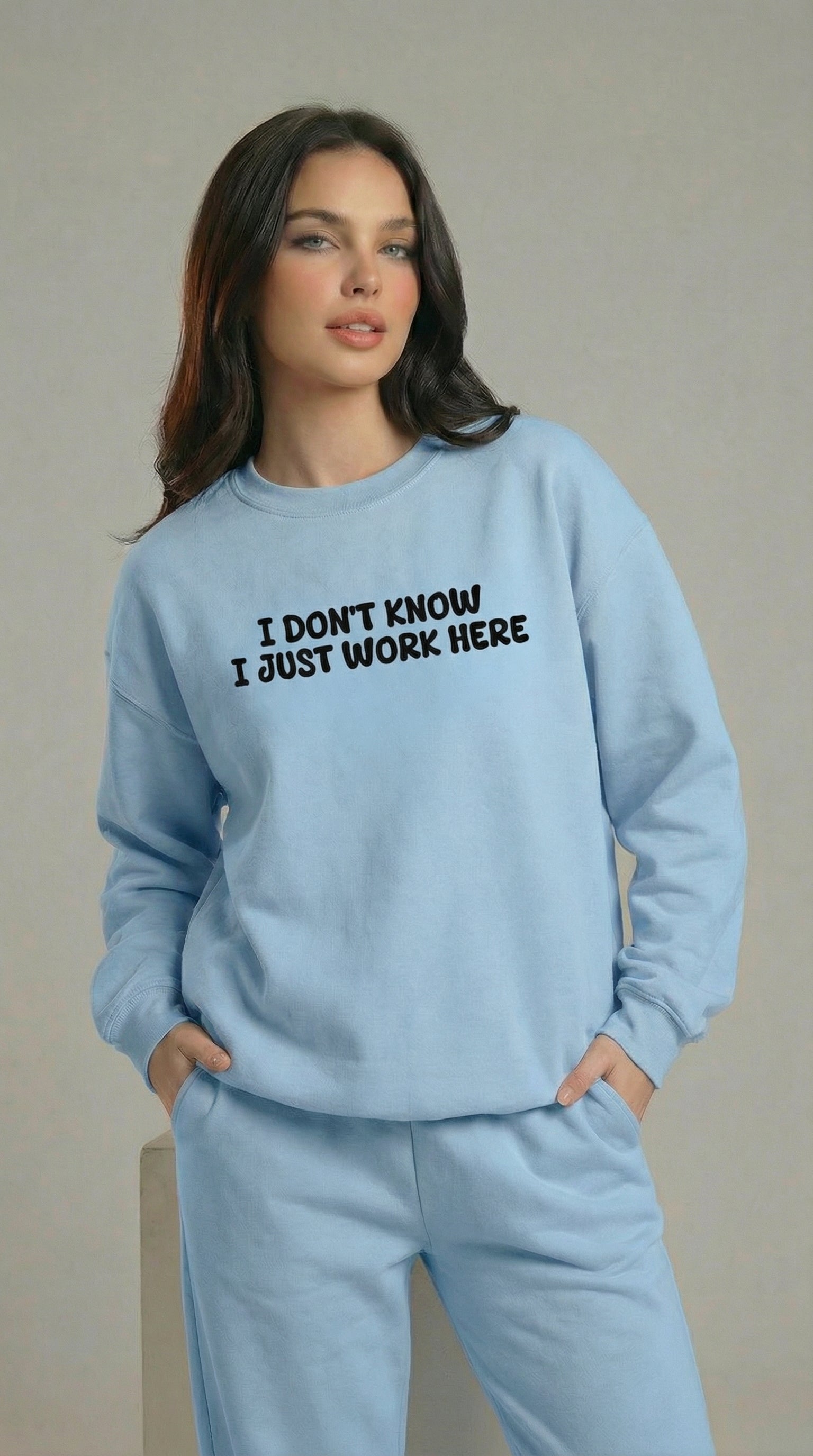 I Don't Know I Just Work Here Sweatshirt