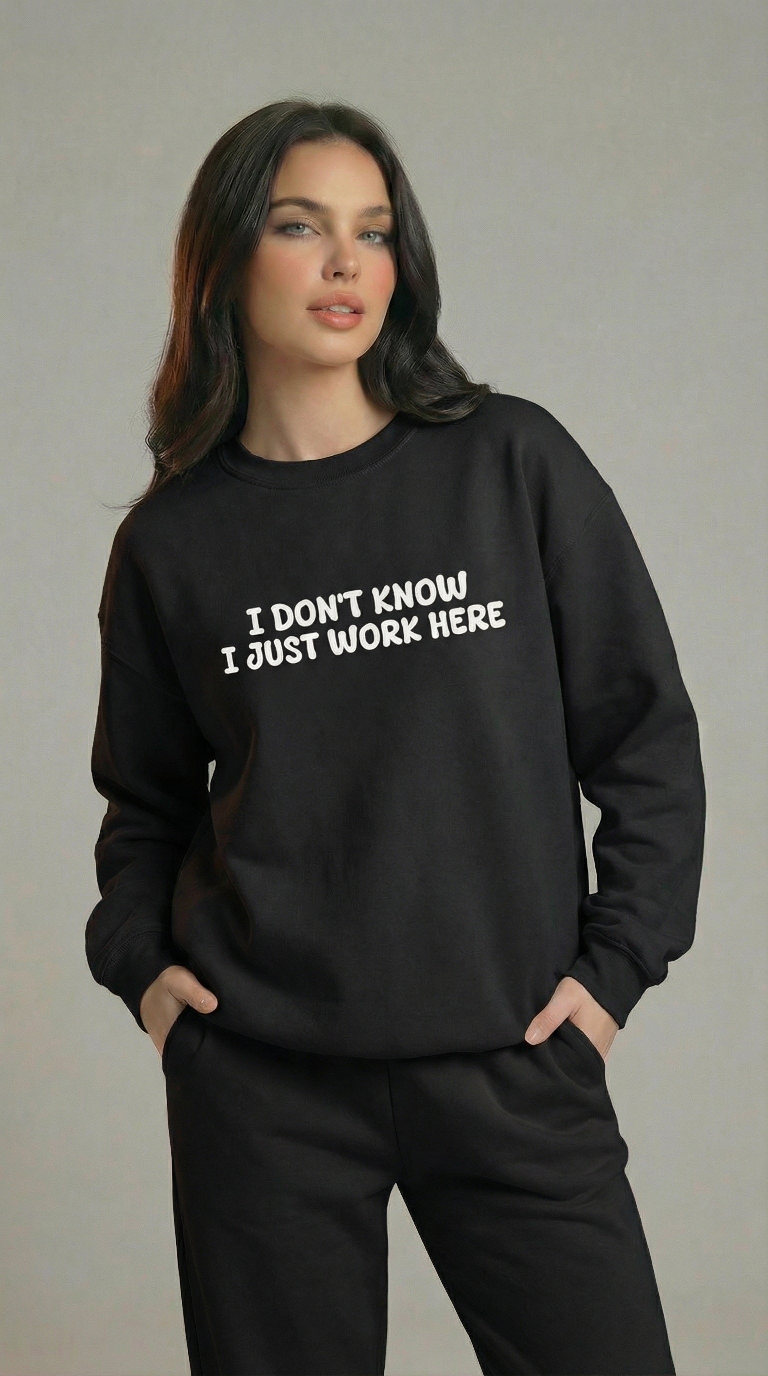 I Don't Know I Just Work Here Sweatshirt