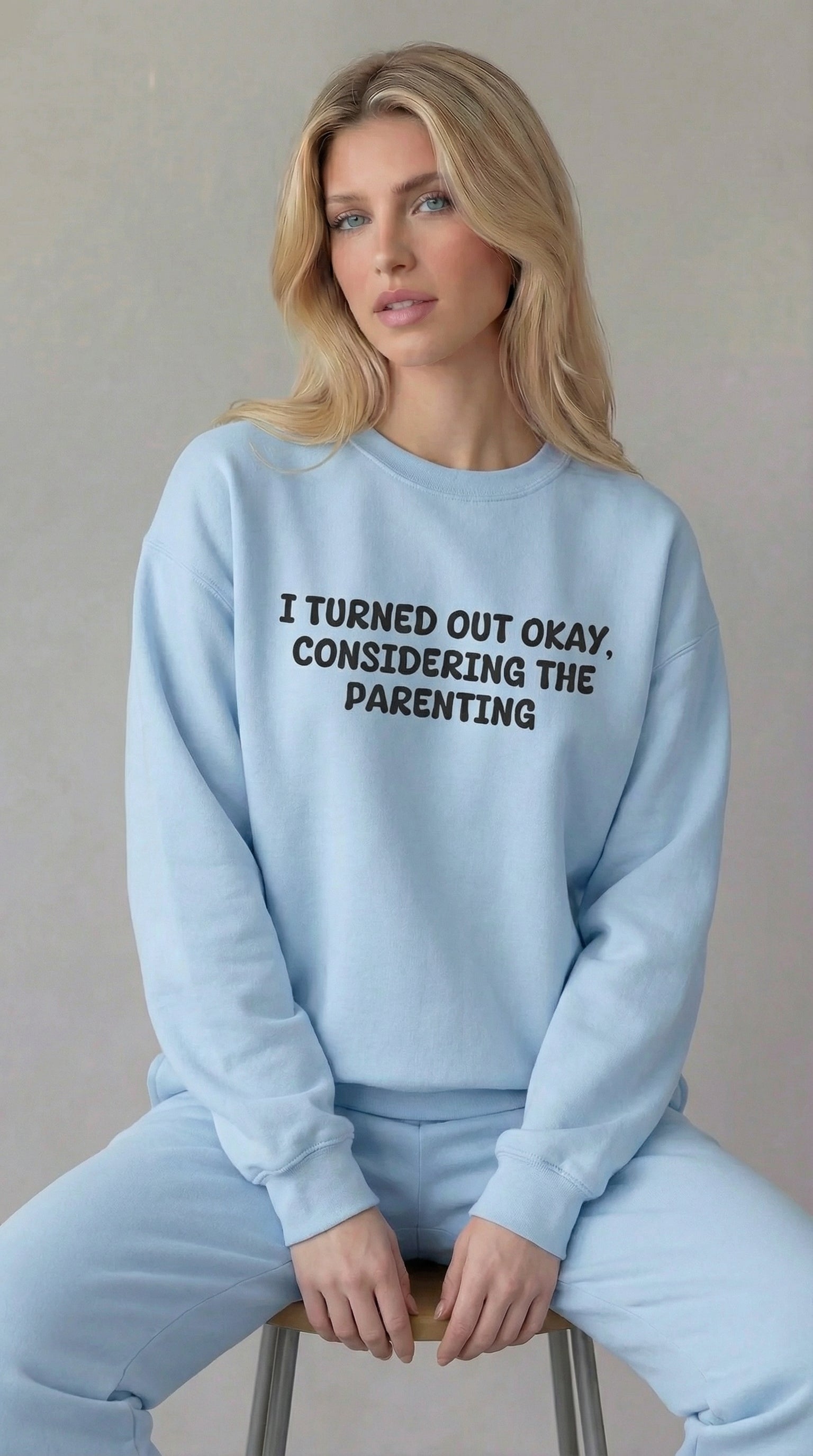 Turned Out Okay Sweatshirt