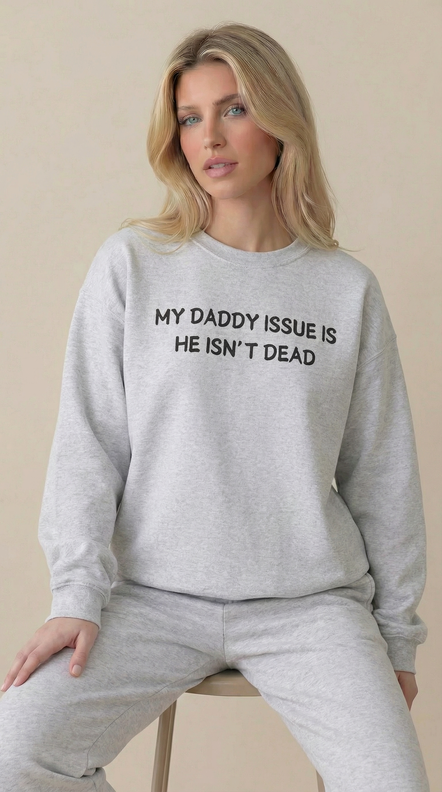 My Daddy Issue is He's Isn't Dead  Crewneck Sweatshirt