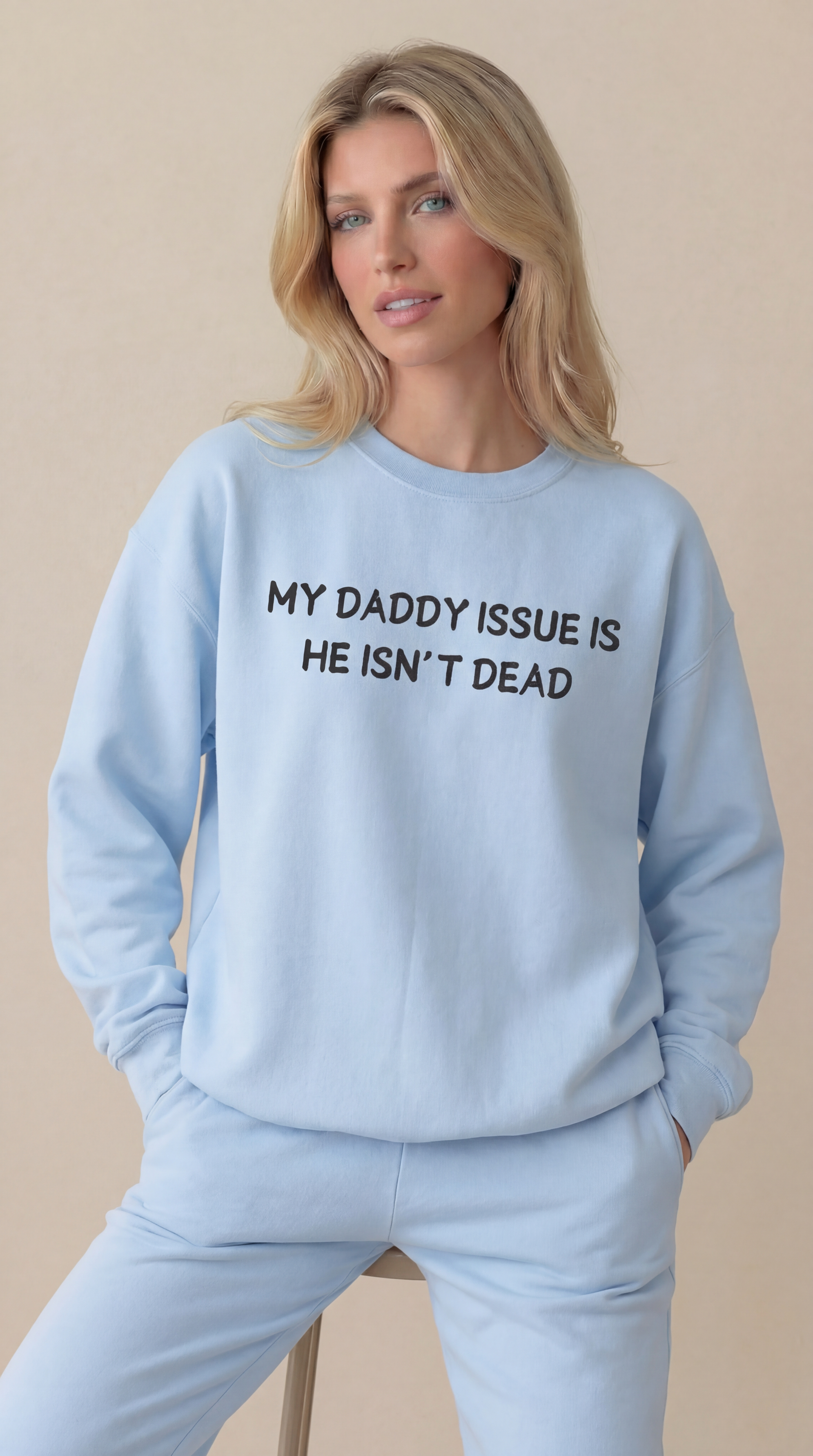 My Daddy Issue is He's Isn't Dead  Crewneck Sweatshirt