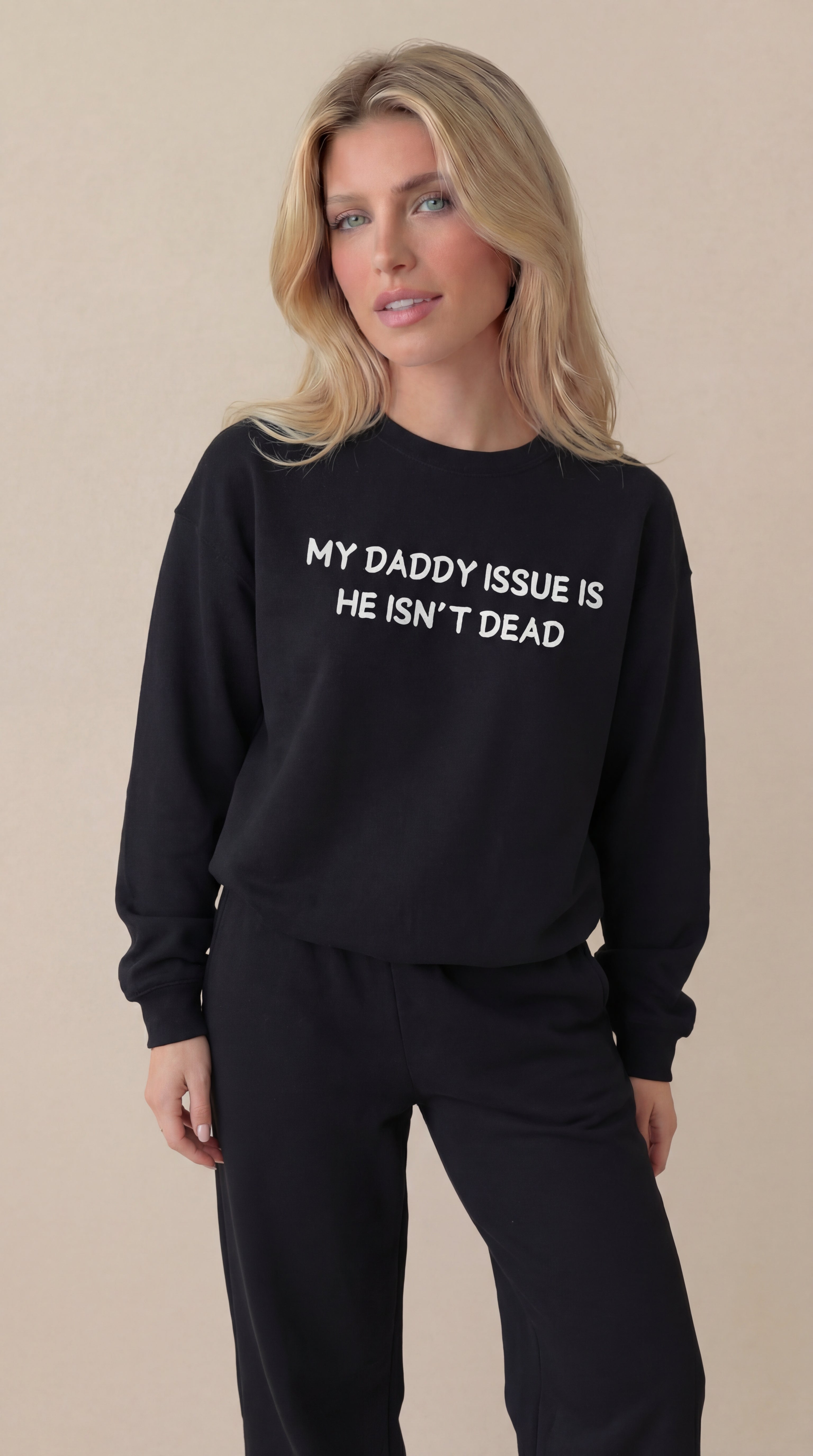 My Daddy Issue is He's Isn't Dead  Crewneck Sweatshirt