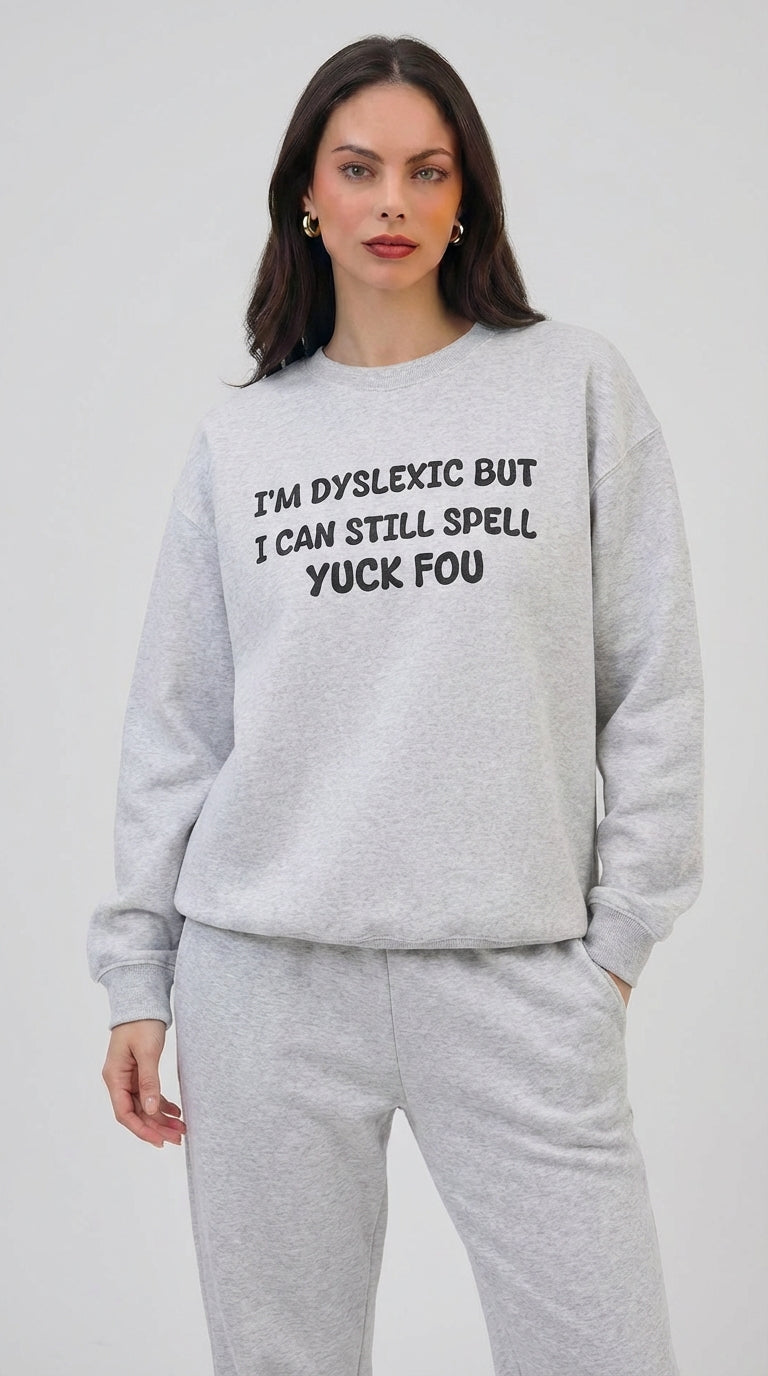 I'M Dyslexic Sweatshirt