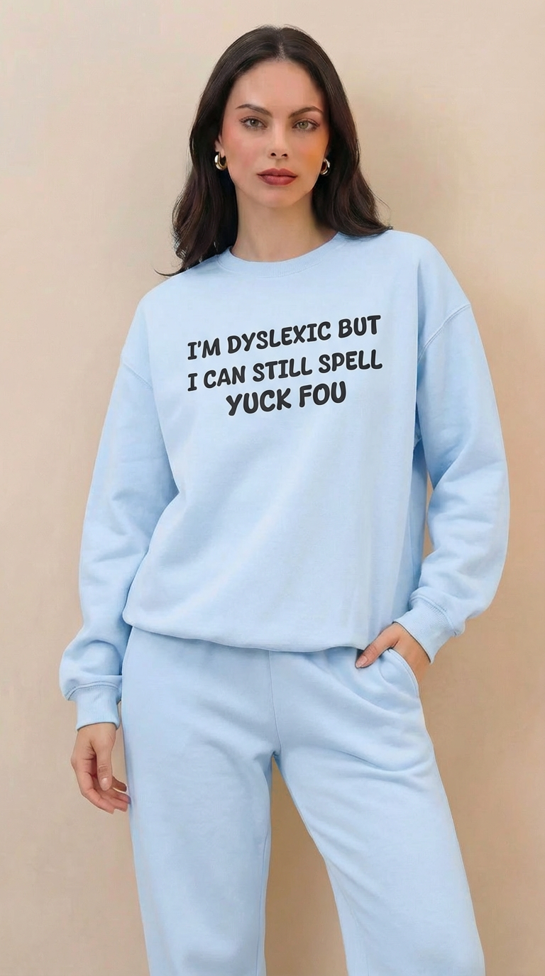 I'M Dyslexic Sweatshirt