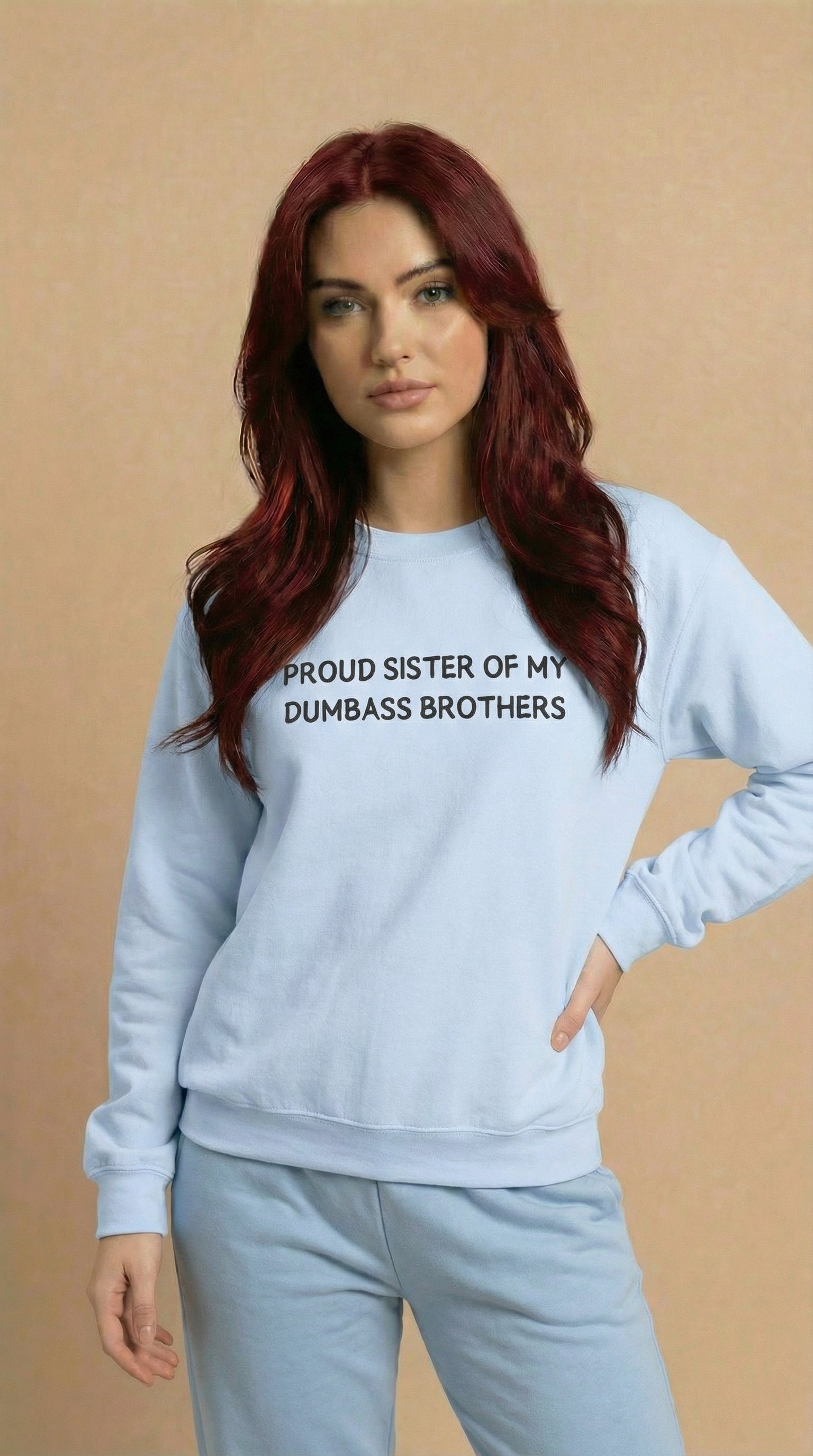 Proud Sister of My Dumbass Brothers  Crewneck Sweatshirt