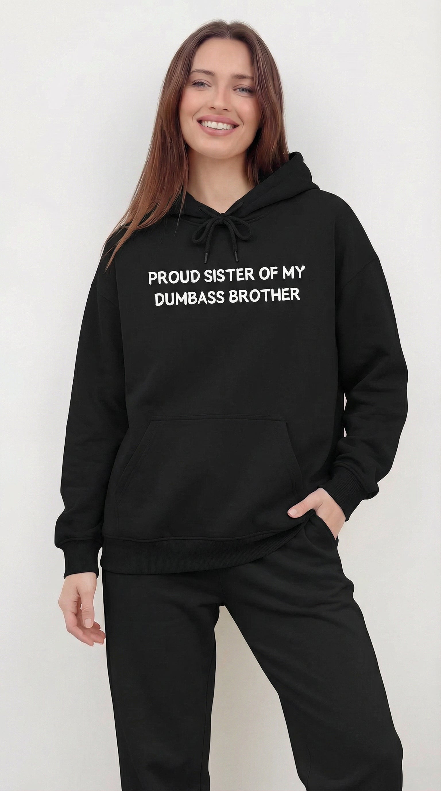 Proud Sister Of My Dumbass Brother Hoodie