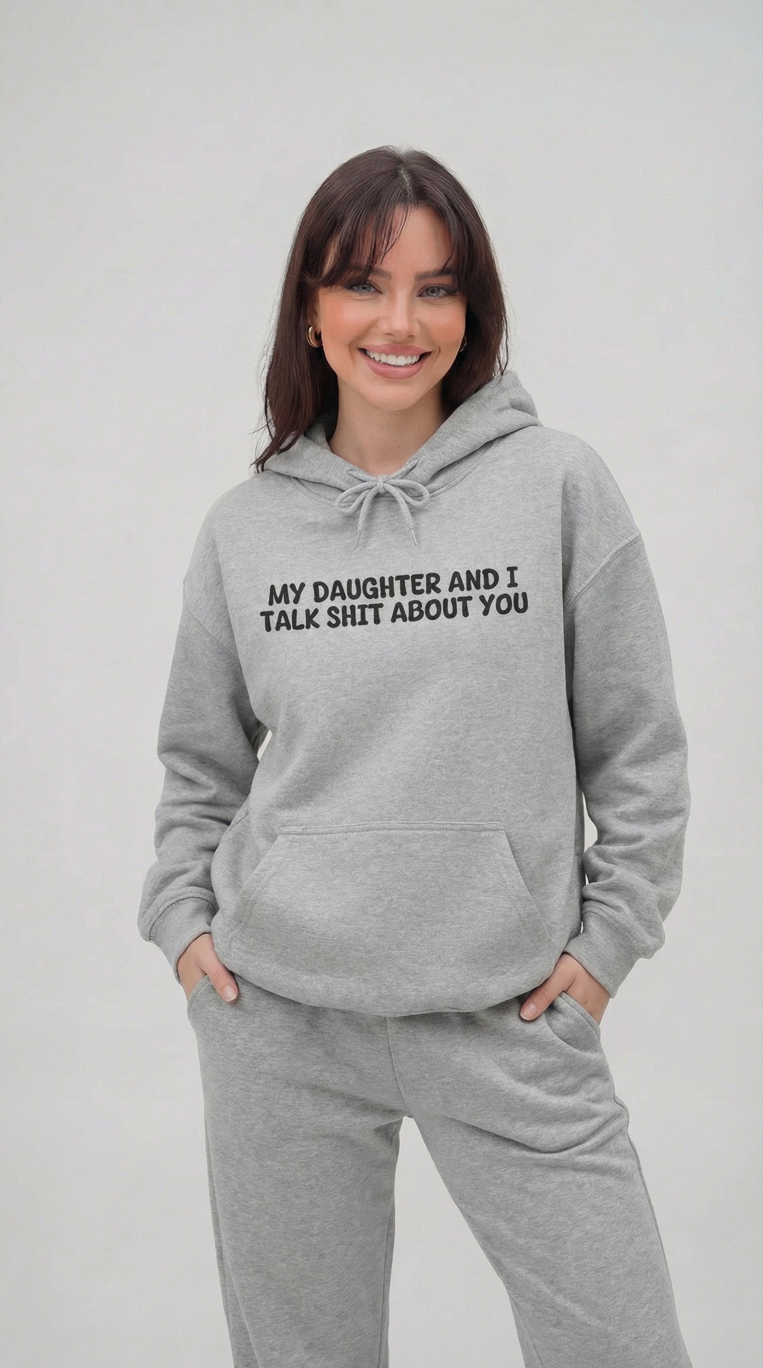 My Daughter and I Talk Shit About You Hoodie