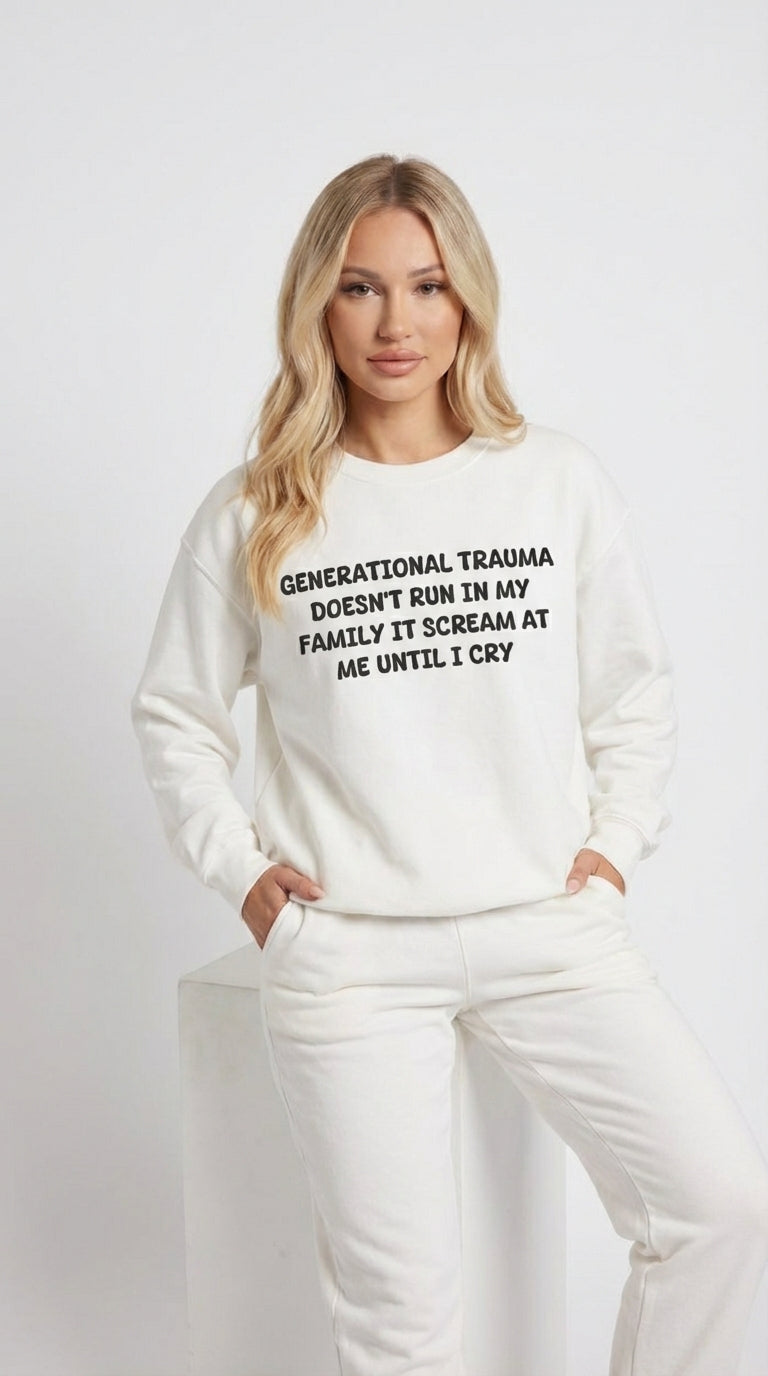 Generational Trauma Sweatshirt