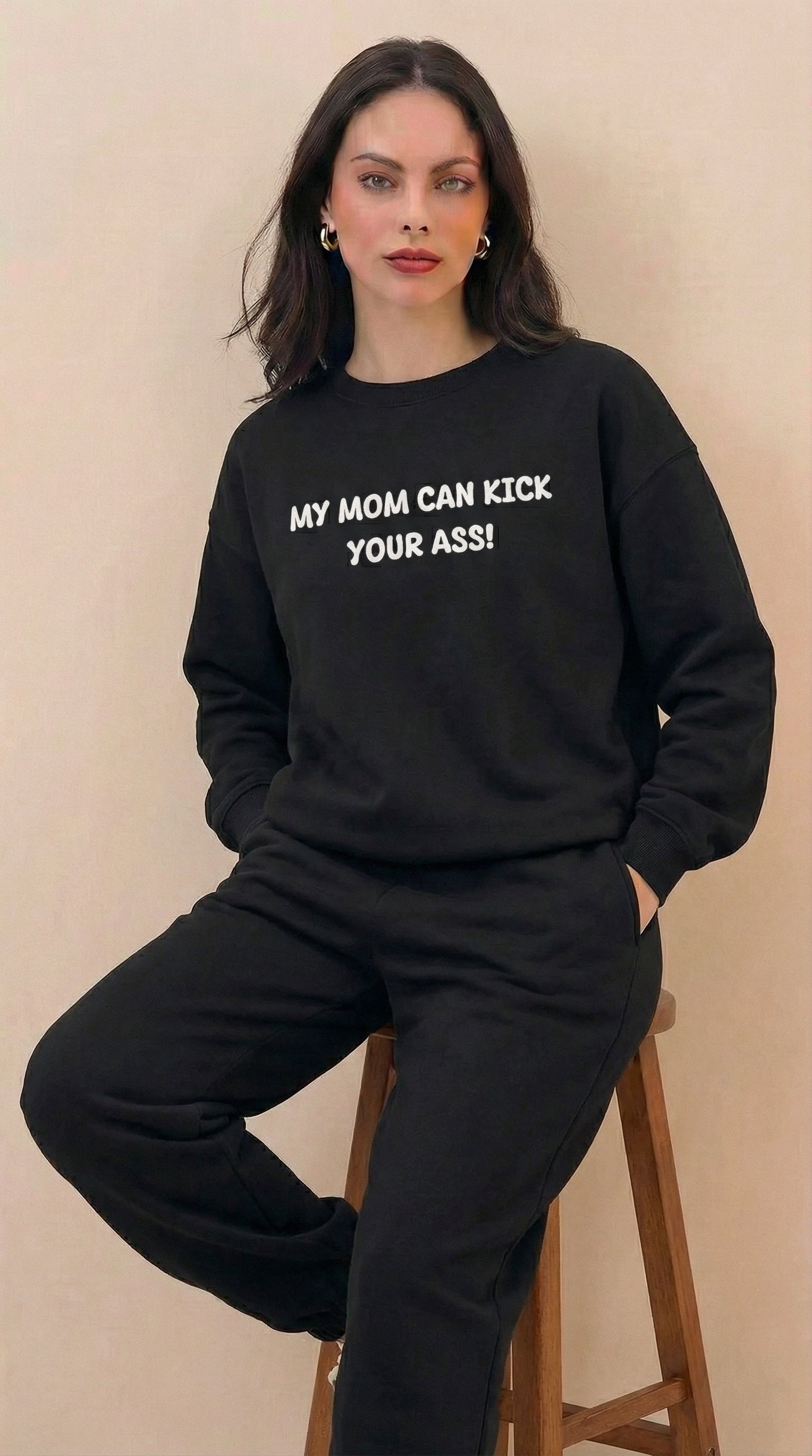 My Mom Can Kick Your A$$ Crewneck Sweatshirt