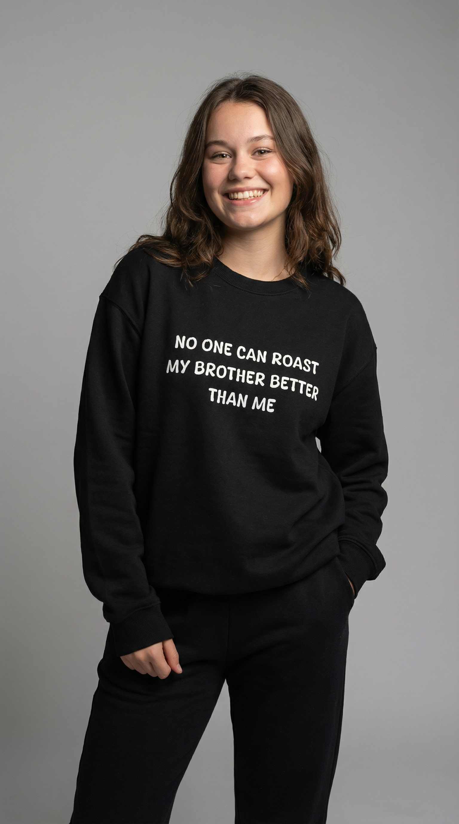 No One Can Roast My Brother Better Than Me Sweatshirt