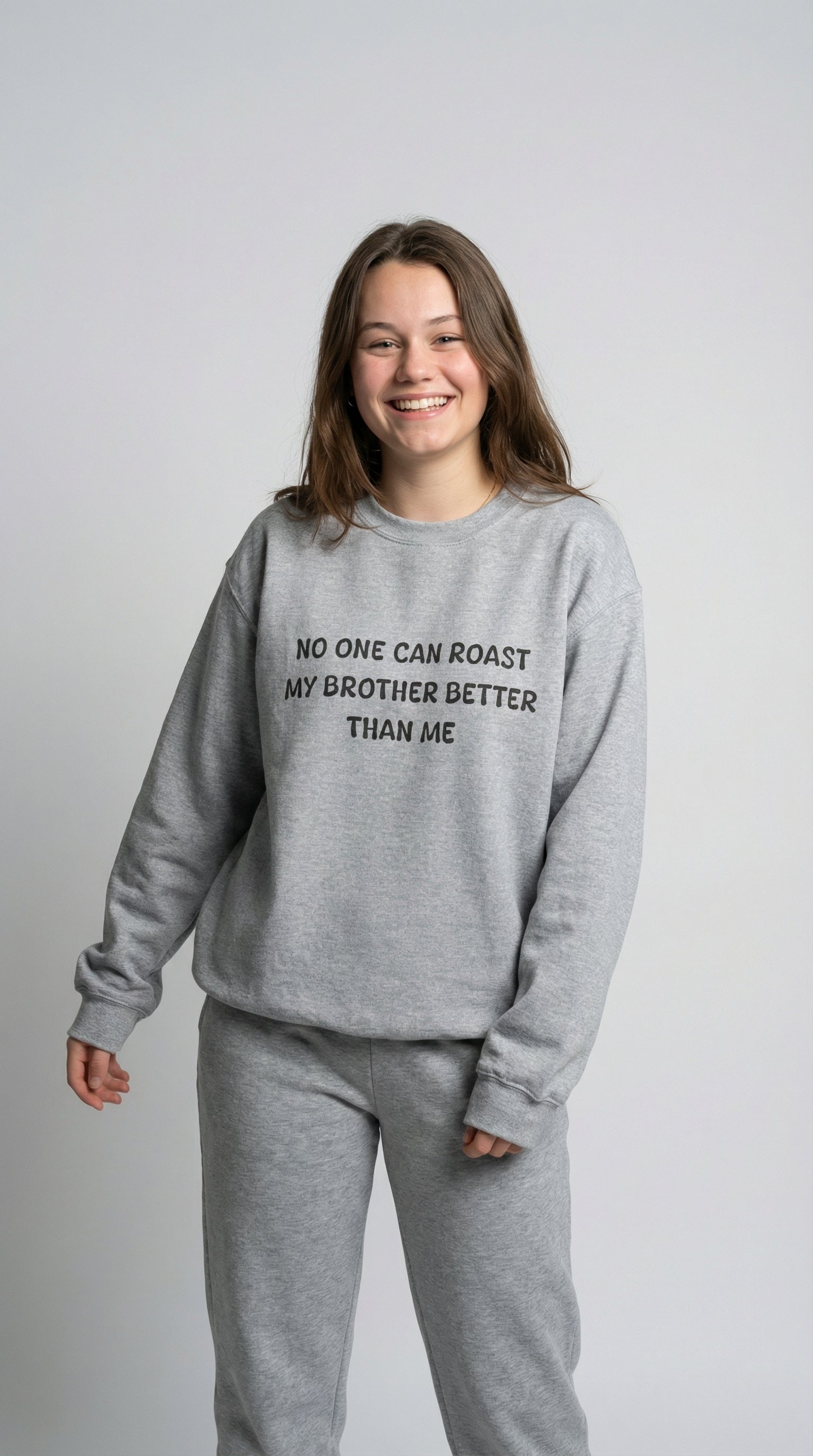 No One Can Roast My Brother Better Than Me Sweatshirt