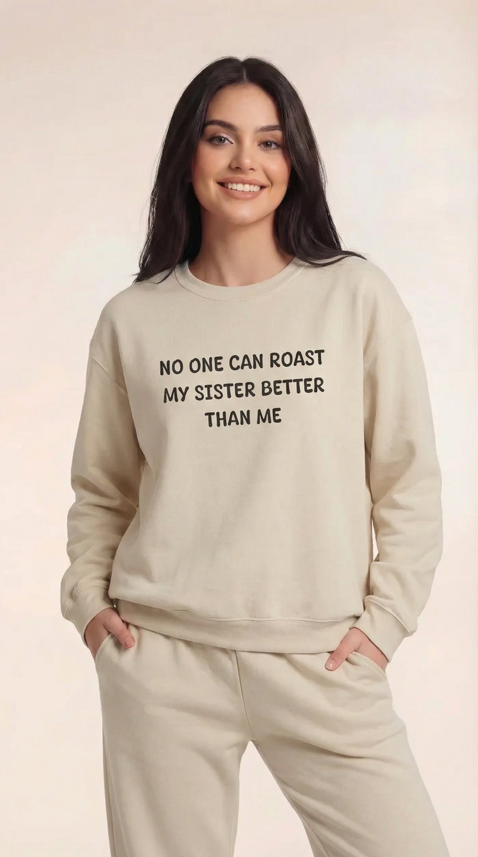 No One Can Roast My Sister Better Than Me Sweatshirt