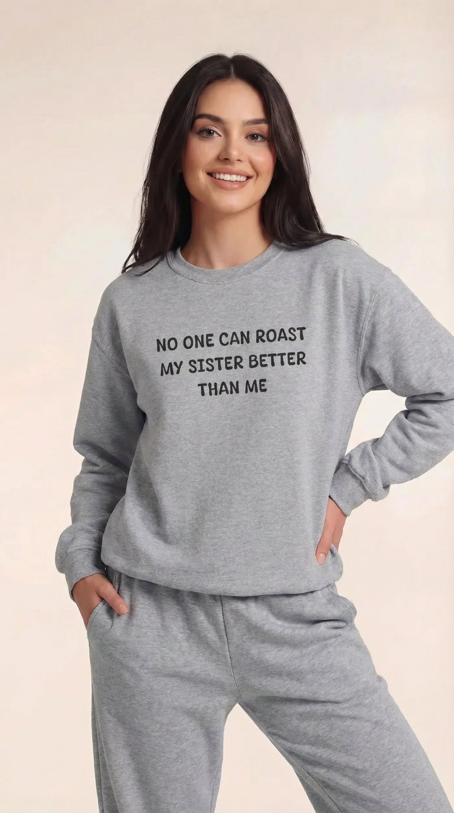No One Can Roast My Sister Better Than Me Sweatshirt