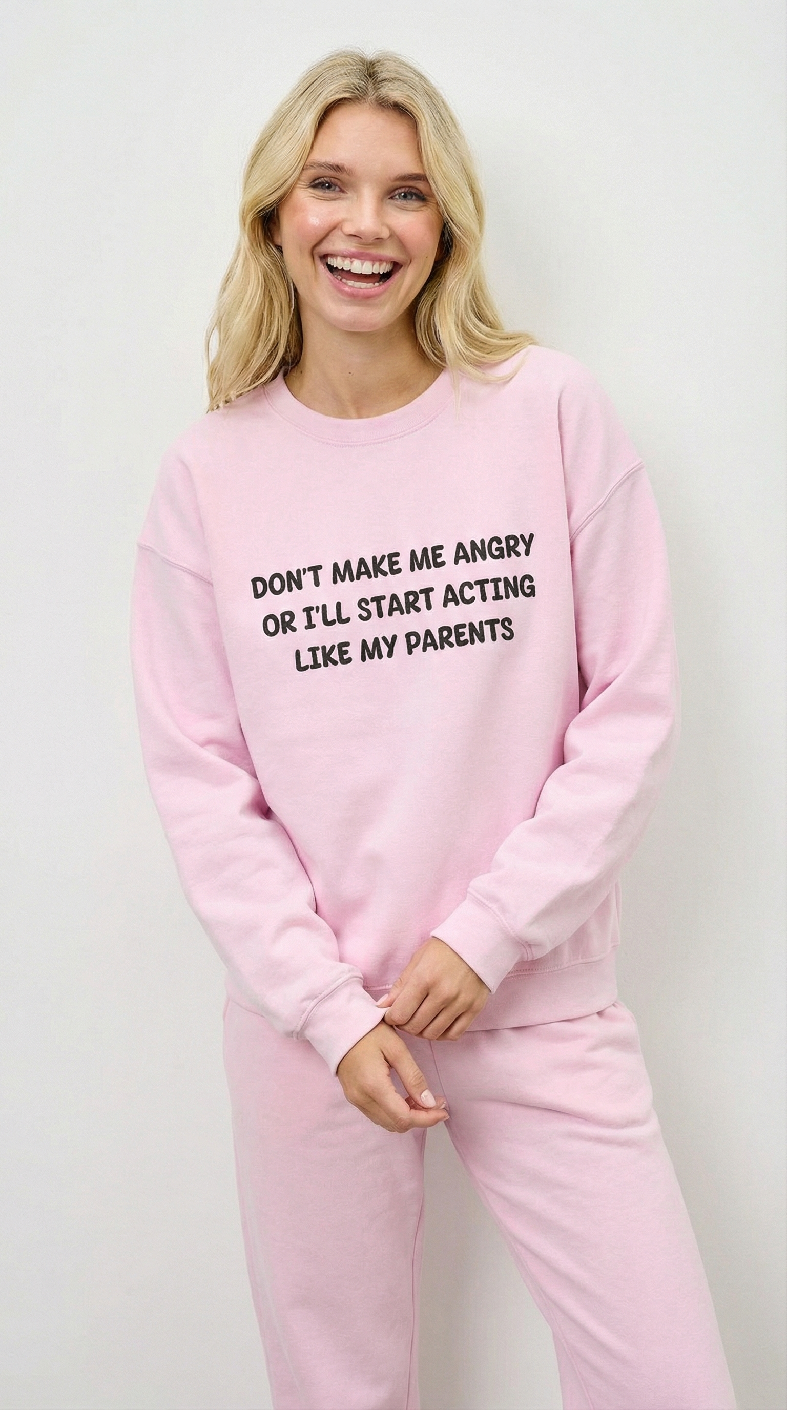 Don't Make Me Angry Or I'll Start Acting like My Parents  Sweatshirt