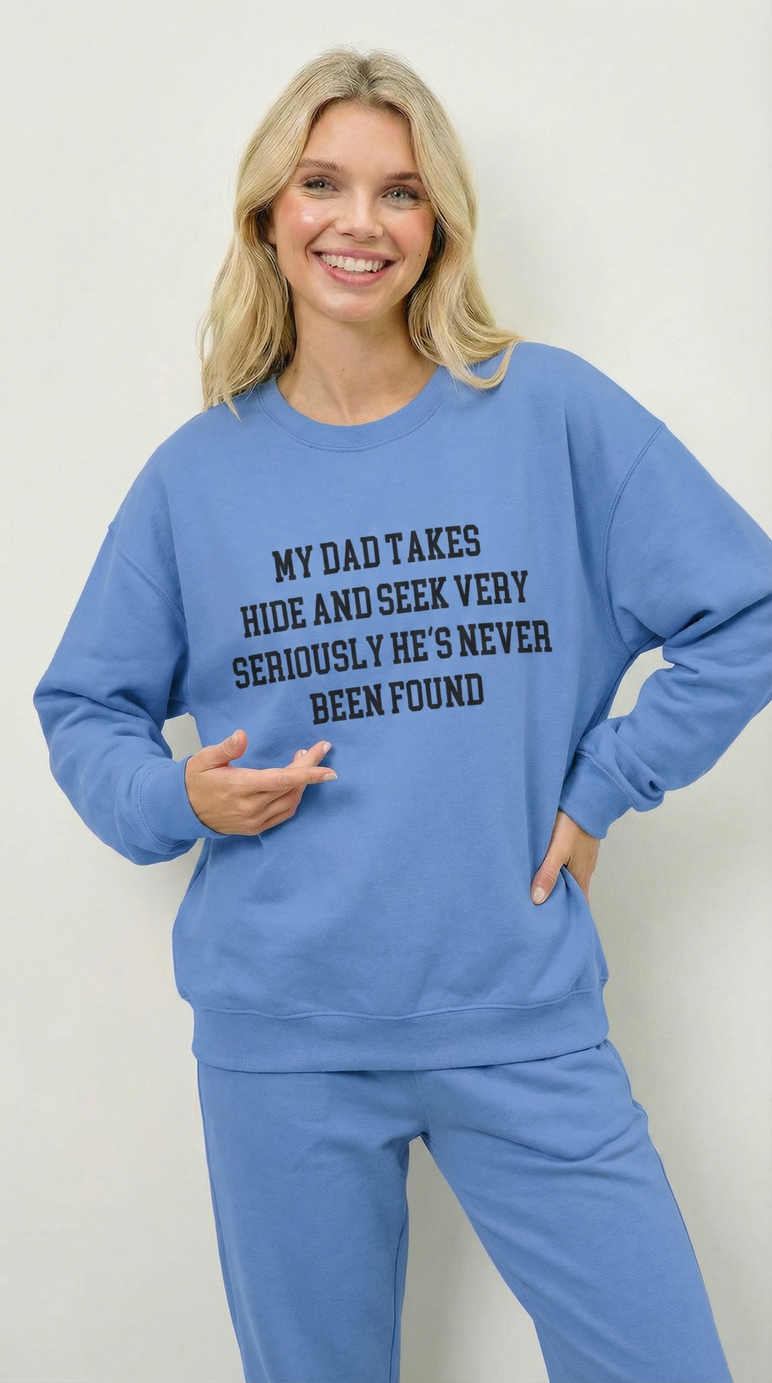 My Dad Takes Hide & Seek very Seriously , He's never been Found Crewneck Sweatshirt