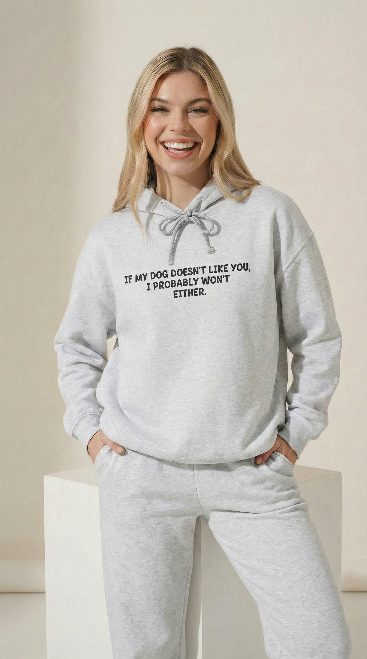 If My Dog Doesn't Like You I Probably Won't Either Hoodie