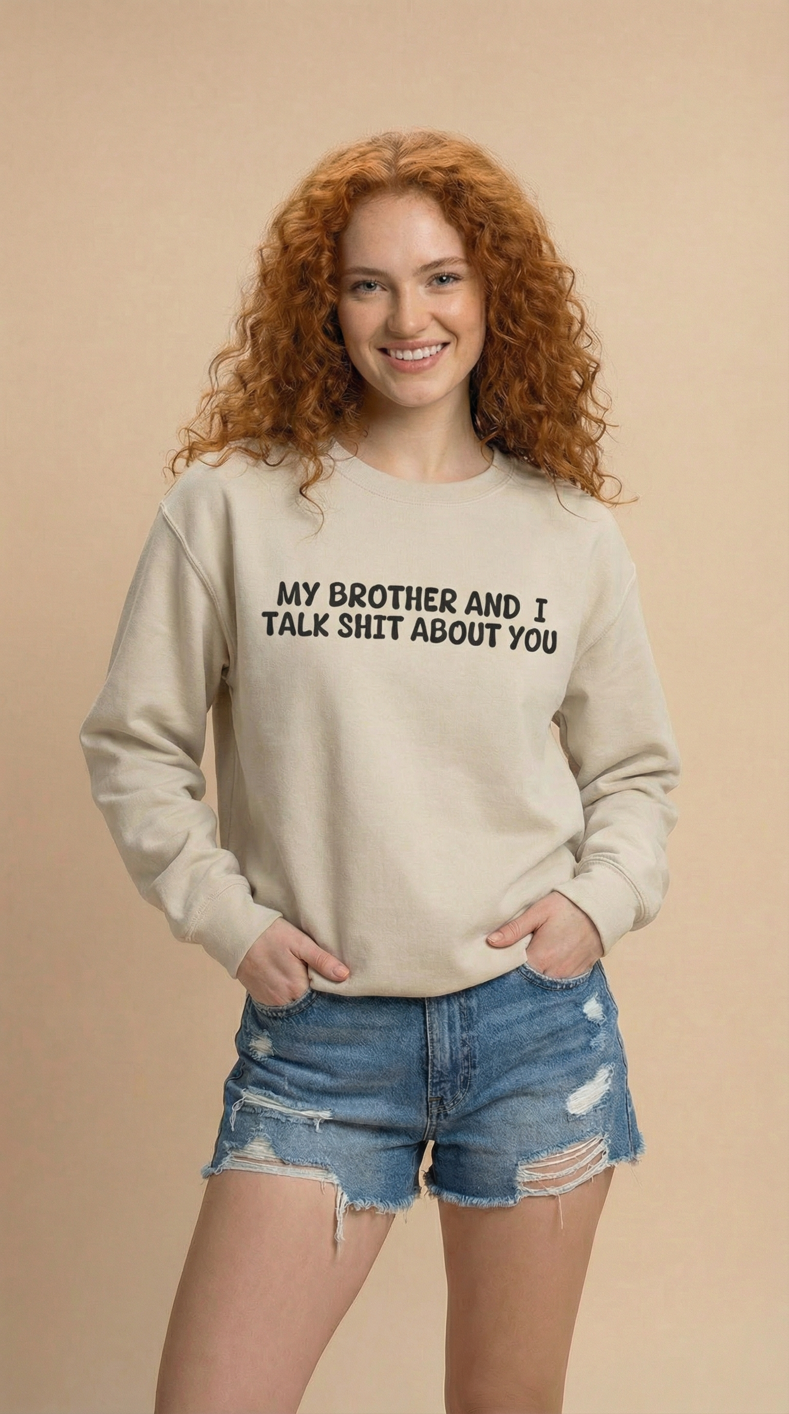 My Brother and I Talk Shit about You Sweatshirt