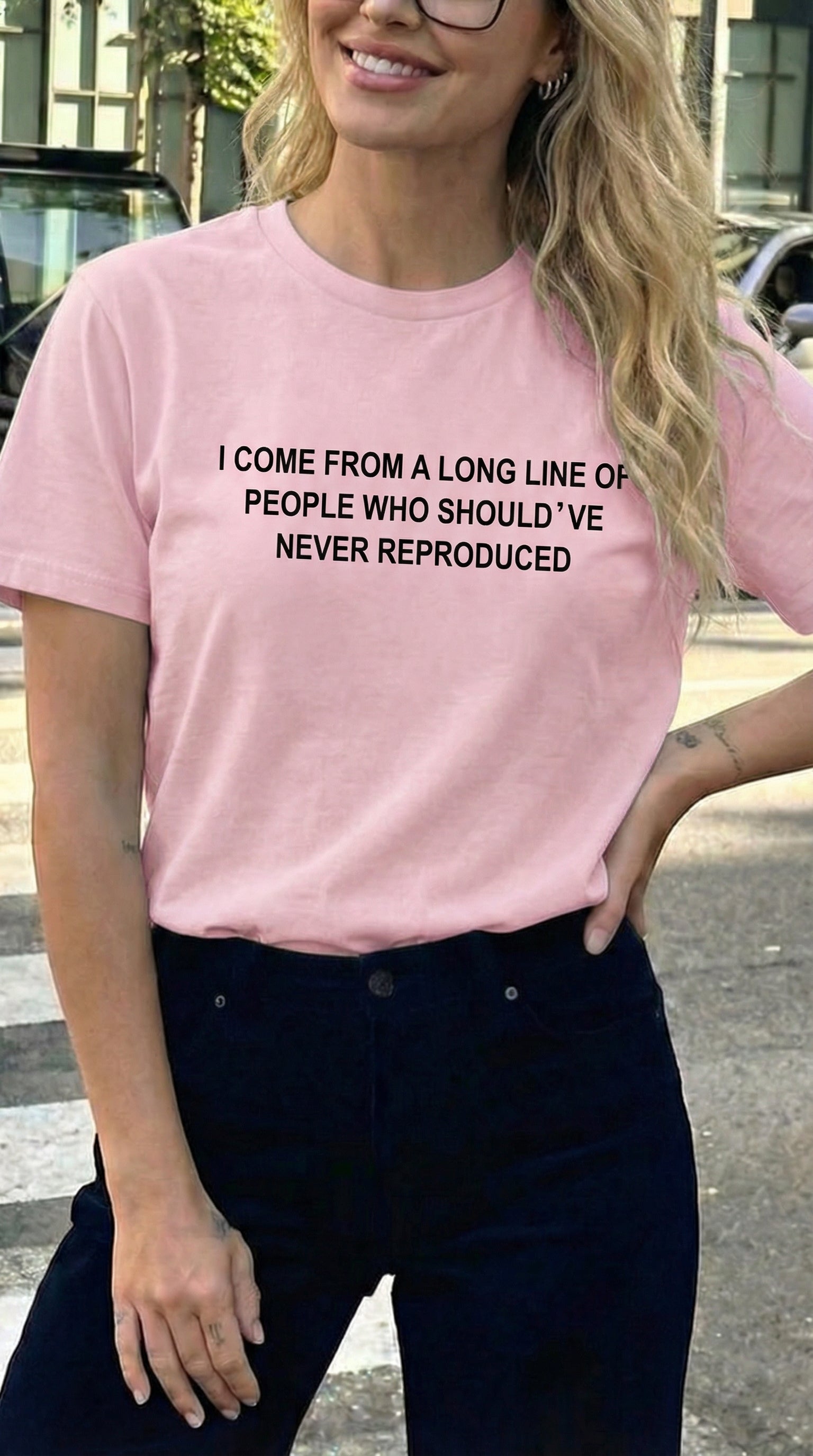 I come from a long line of people who should've never reproduced T-shirt