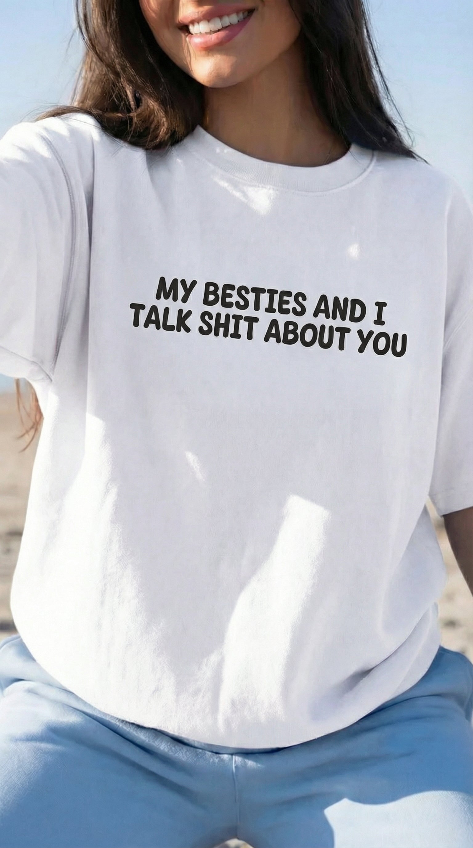 My Besties And I Talk Shit About You T-shirt