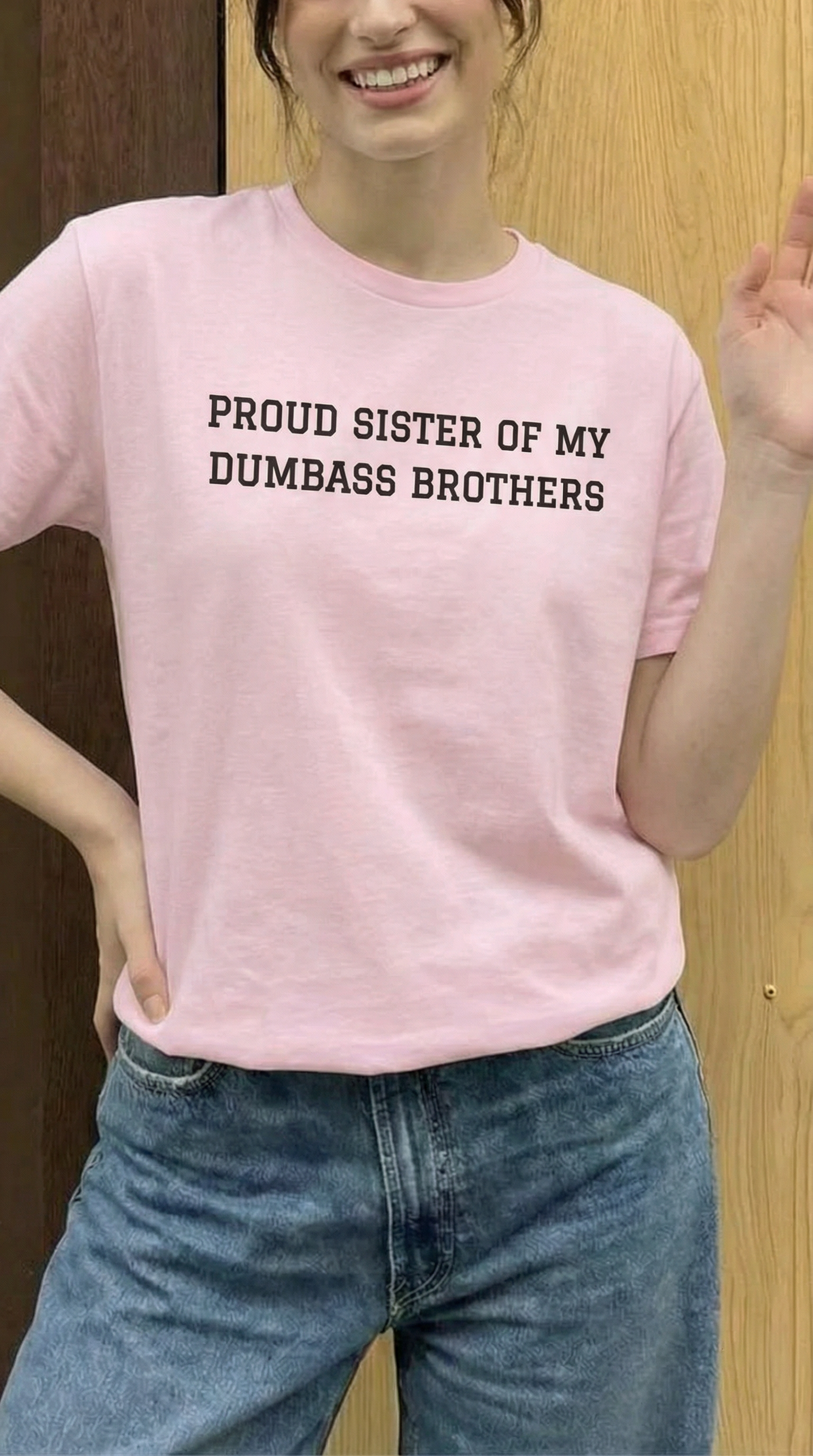Proud Sister of my Dumbass Brothers T-shirt